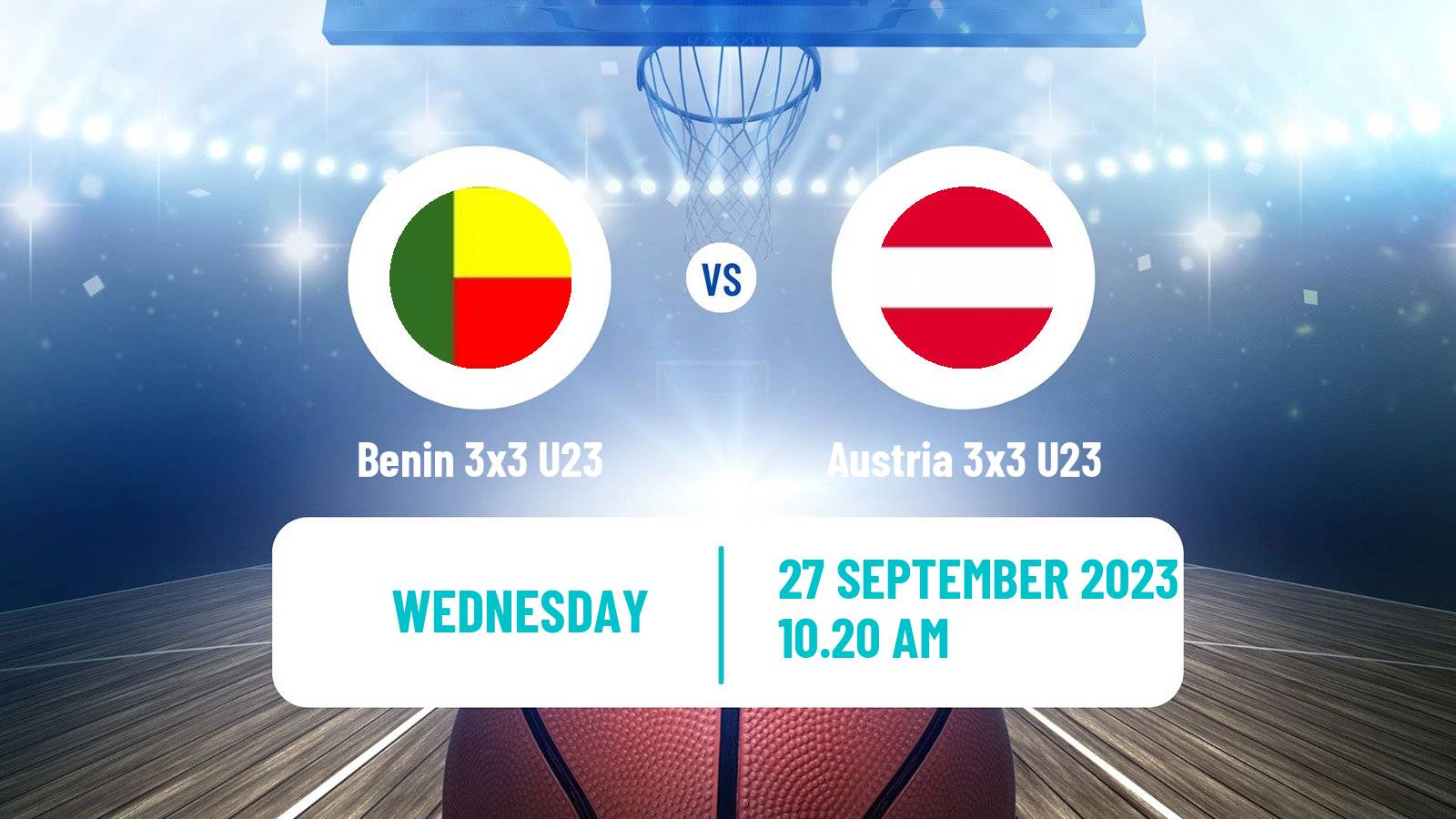 Basketball World Cup Basketball 3x3 U23 Benin 3x3 U23 - Austria 3x3 U23