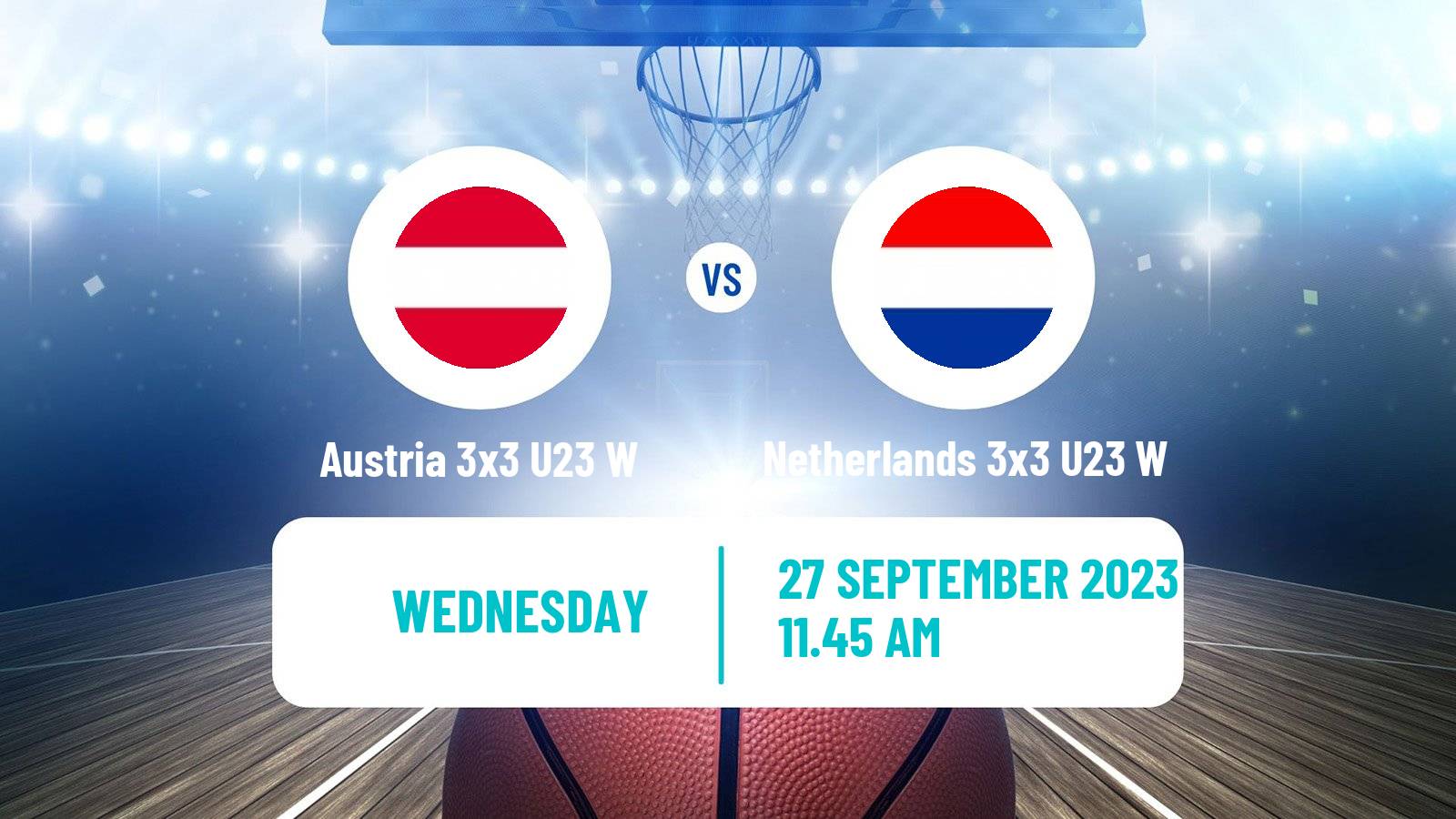 Basketball World Cup Basketball 3x3 U23 Women Austria 3x3 U23 W - Netherlands 3x3 U23 W