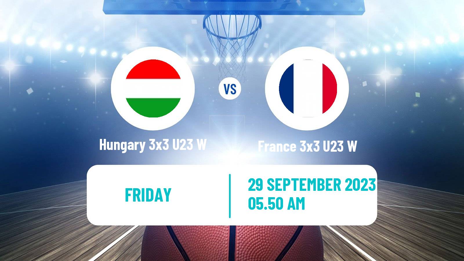 Basketball World Cup Basketball 3x3 U23 Women Hungary 3x3 U23 W - France 3x3 U23 W