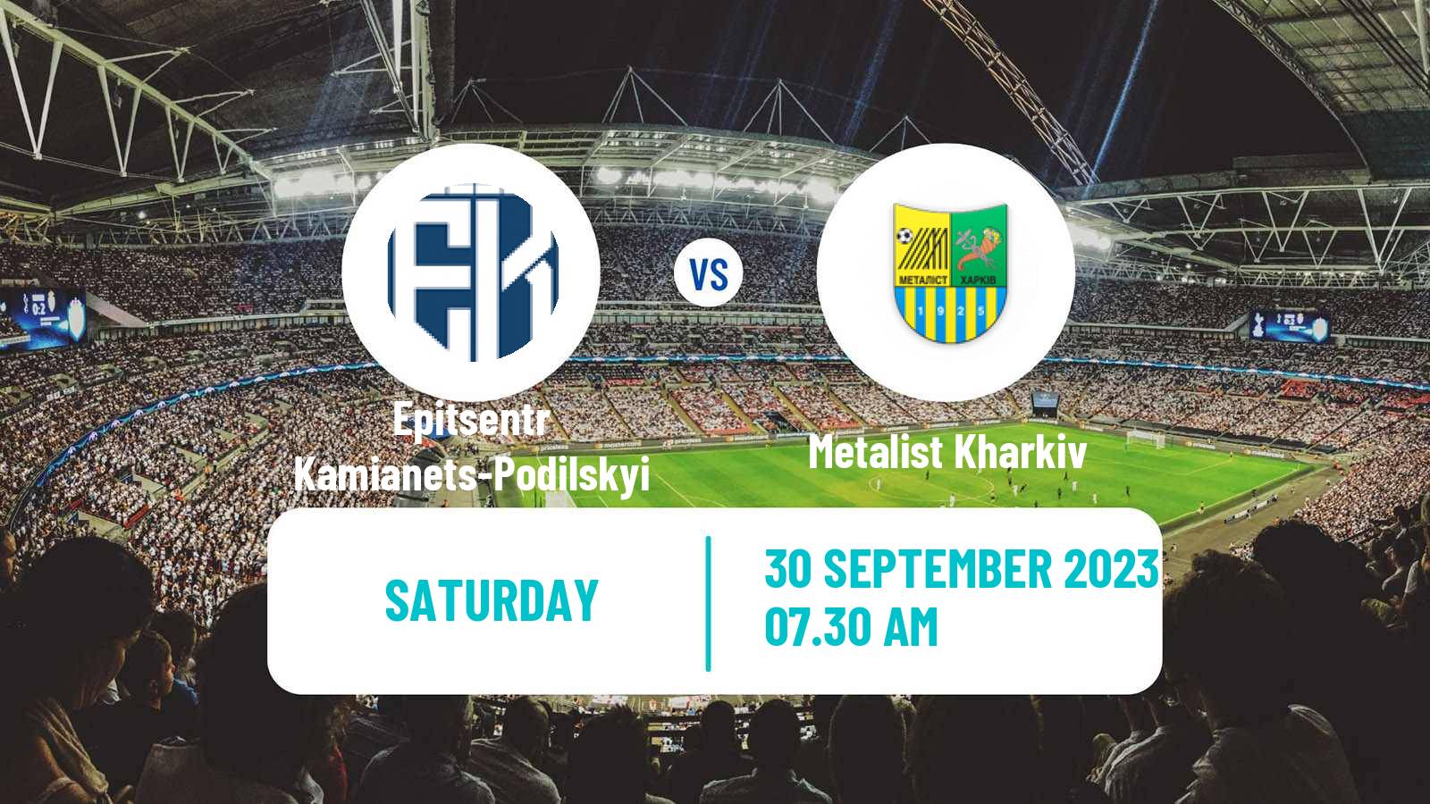 Soccer Ukrainian Persha Liga Epitsentr Kamianets-Podilskyi - Metalist Kharkiv