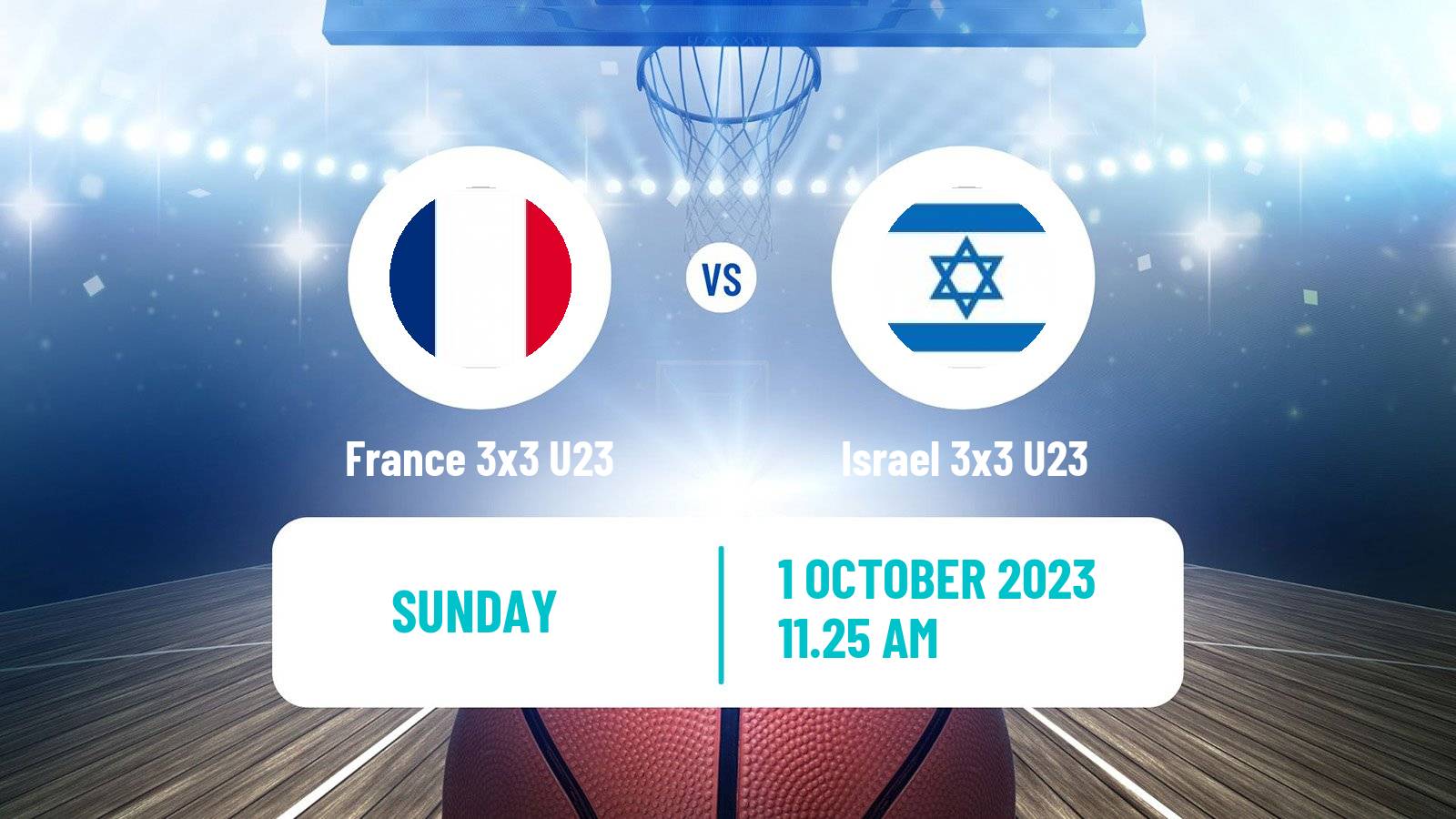 Basketball World Cup Basketball 3x3 U23 France 3x3 U23 - Israel 3x3 U23