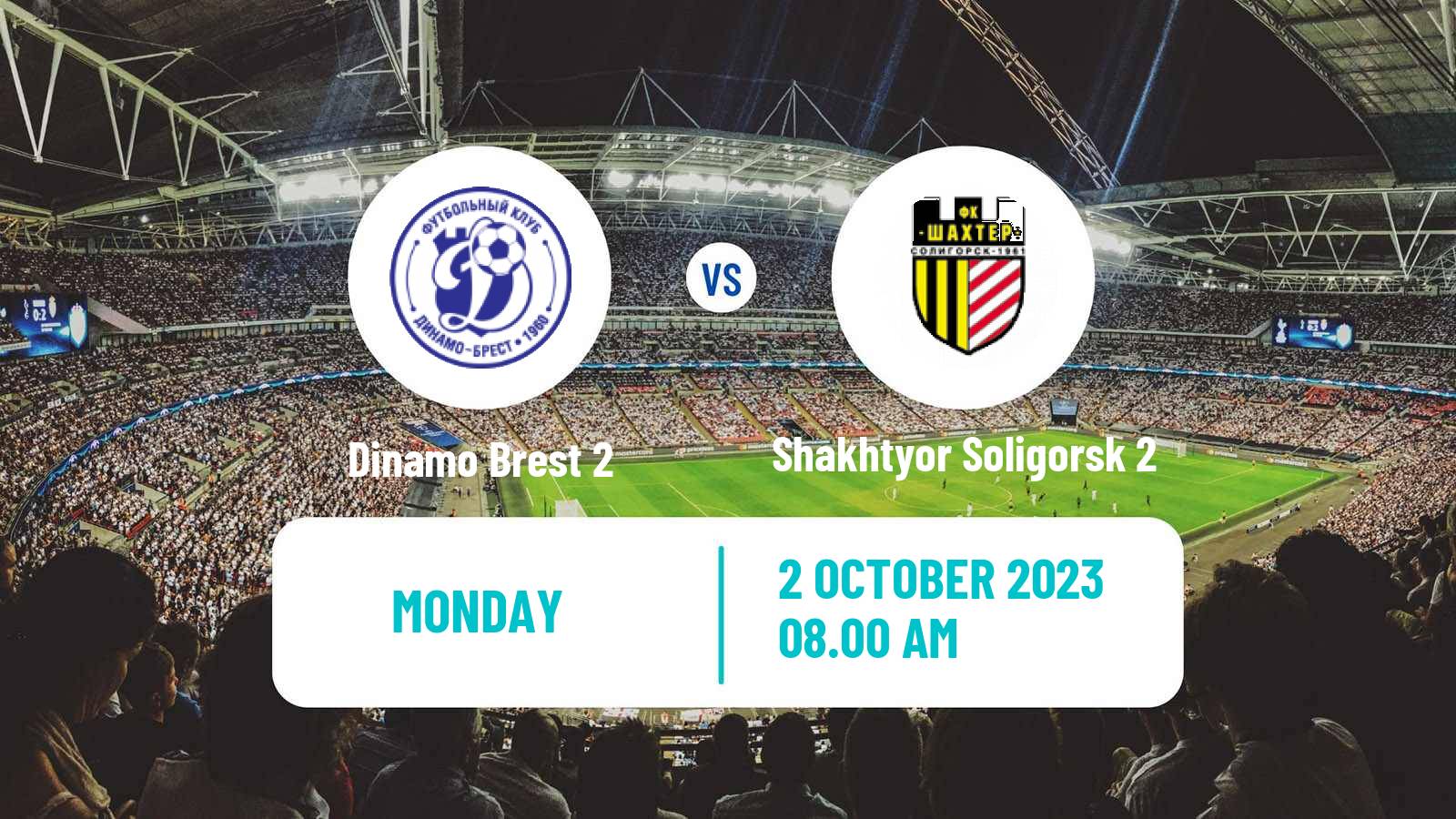 Soccer Belarusian Vysshaya Liga Reserve Dinamo Brest 2 - Shakhtyor Soligorsk 2