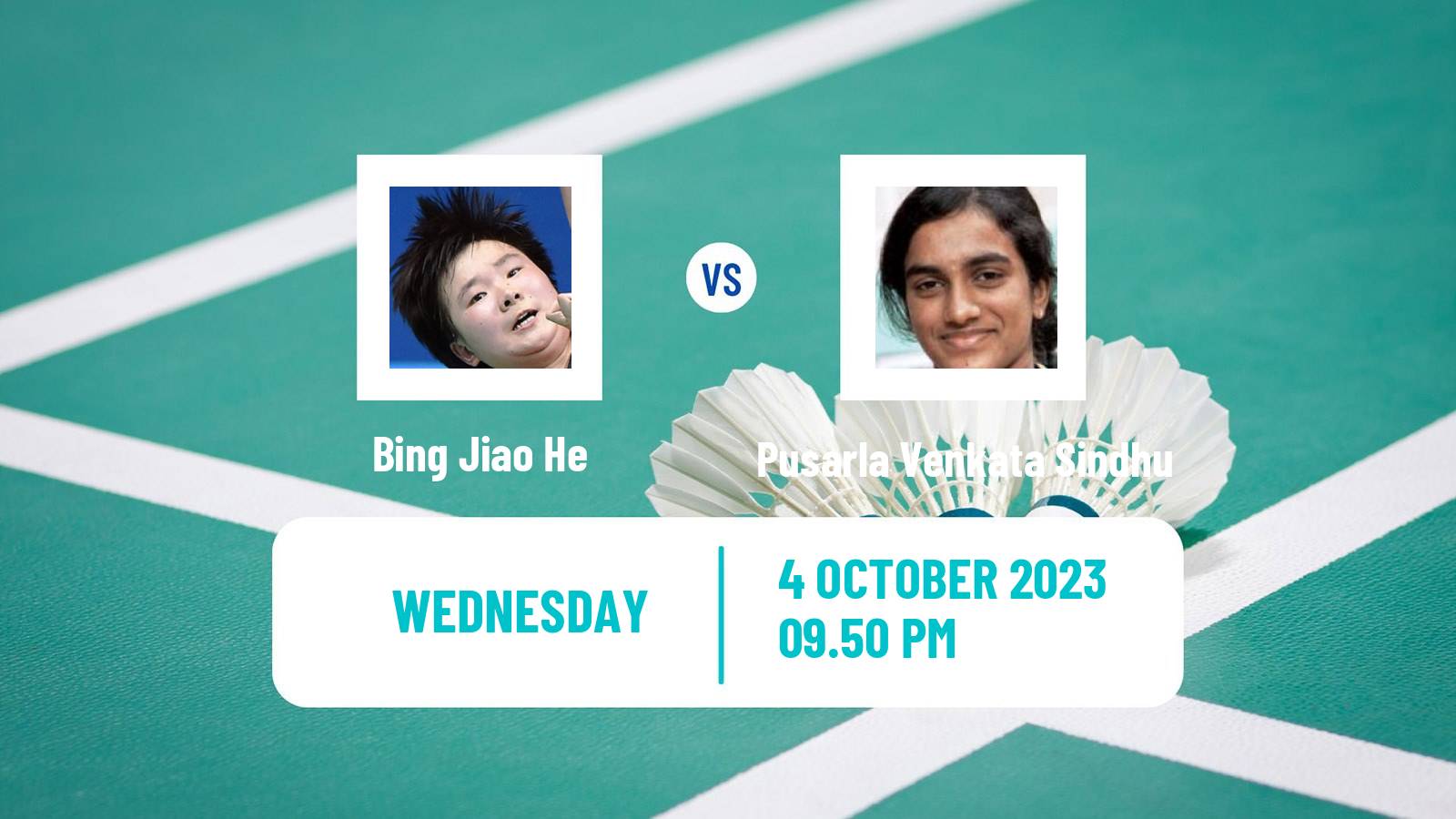 Badminton Asian Games Women Bing Jiao He - Pusarla Venkata Sindhu