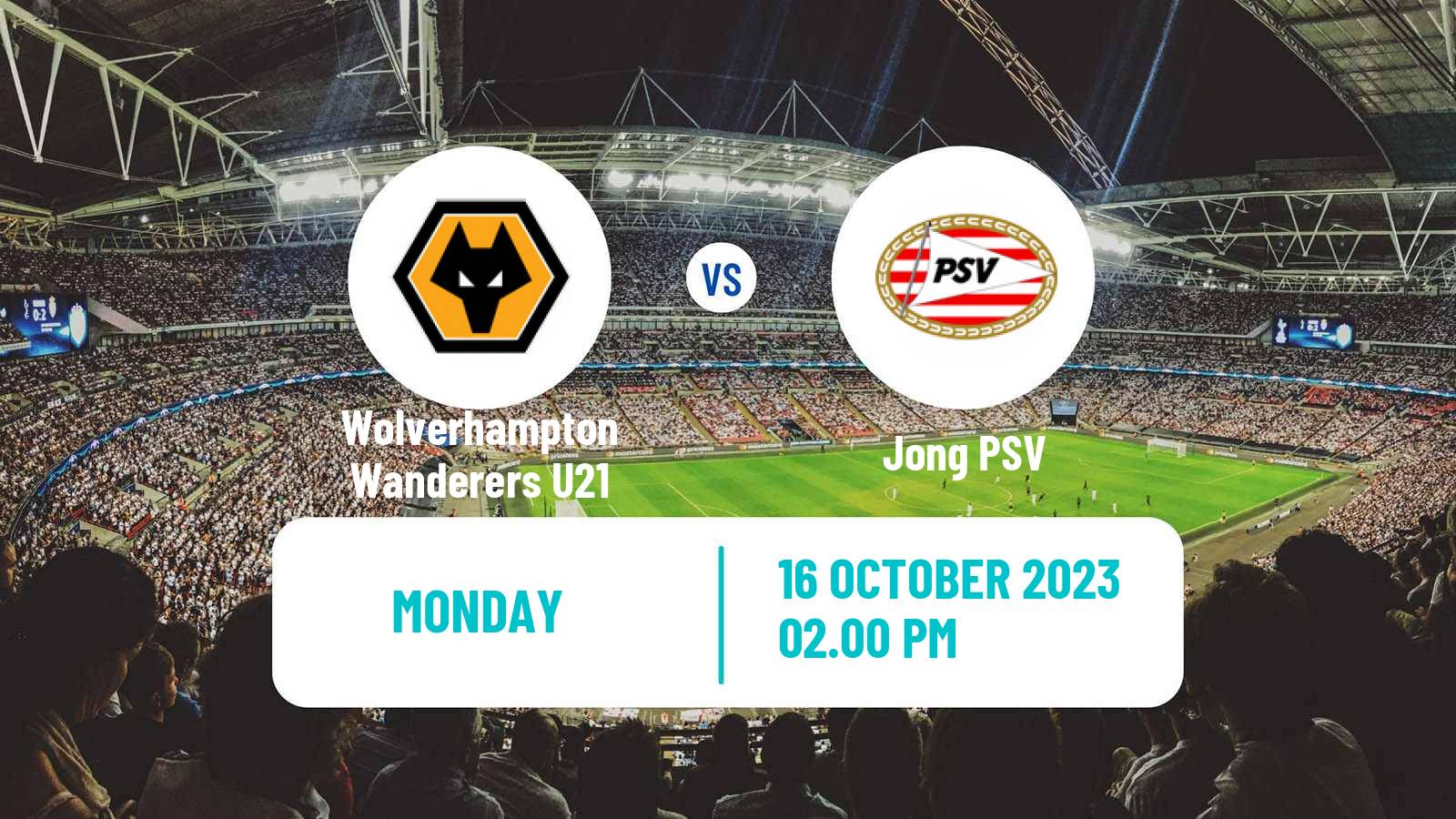 Soccer English Premier League International Cup Wolverhampton Wanderers U21 - Jong PSV