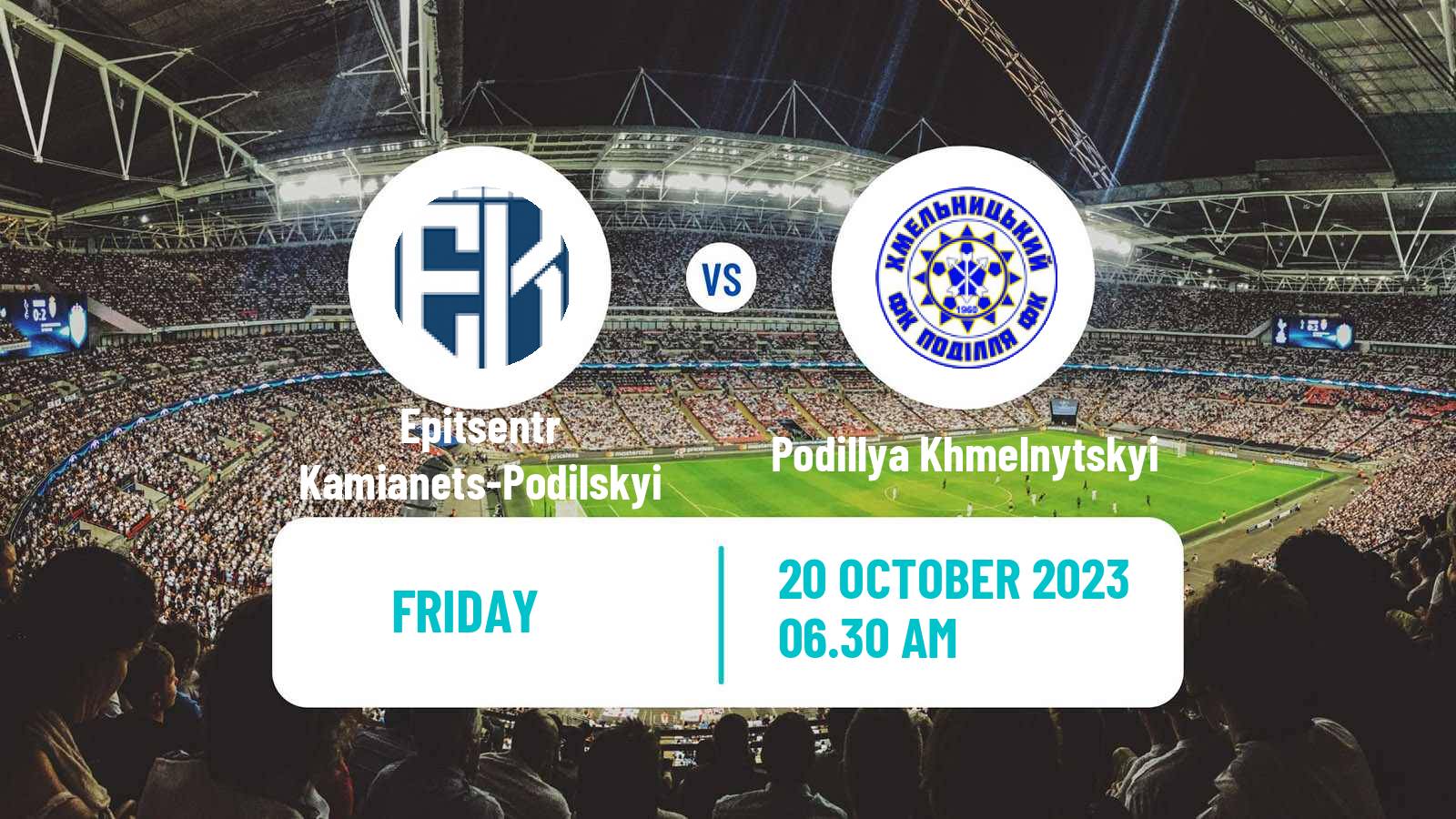 Soccer Ukrainian Persha Liga Epitsentr Kamianets-Podilskyi - Podillya Khmelnytskyi