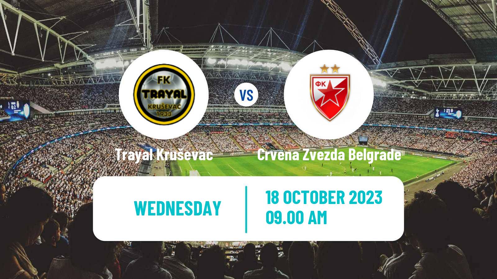 Soccer Serbian Cup Trayal Kruševac - Crvena Zvezda Belgrade