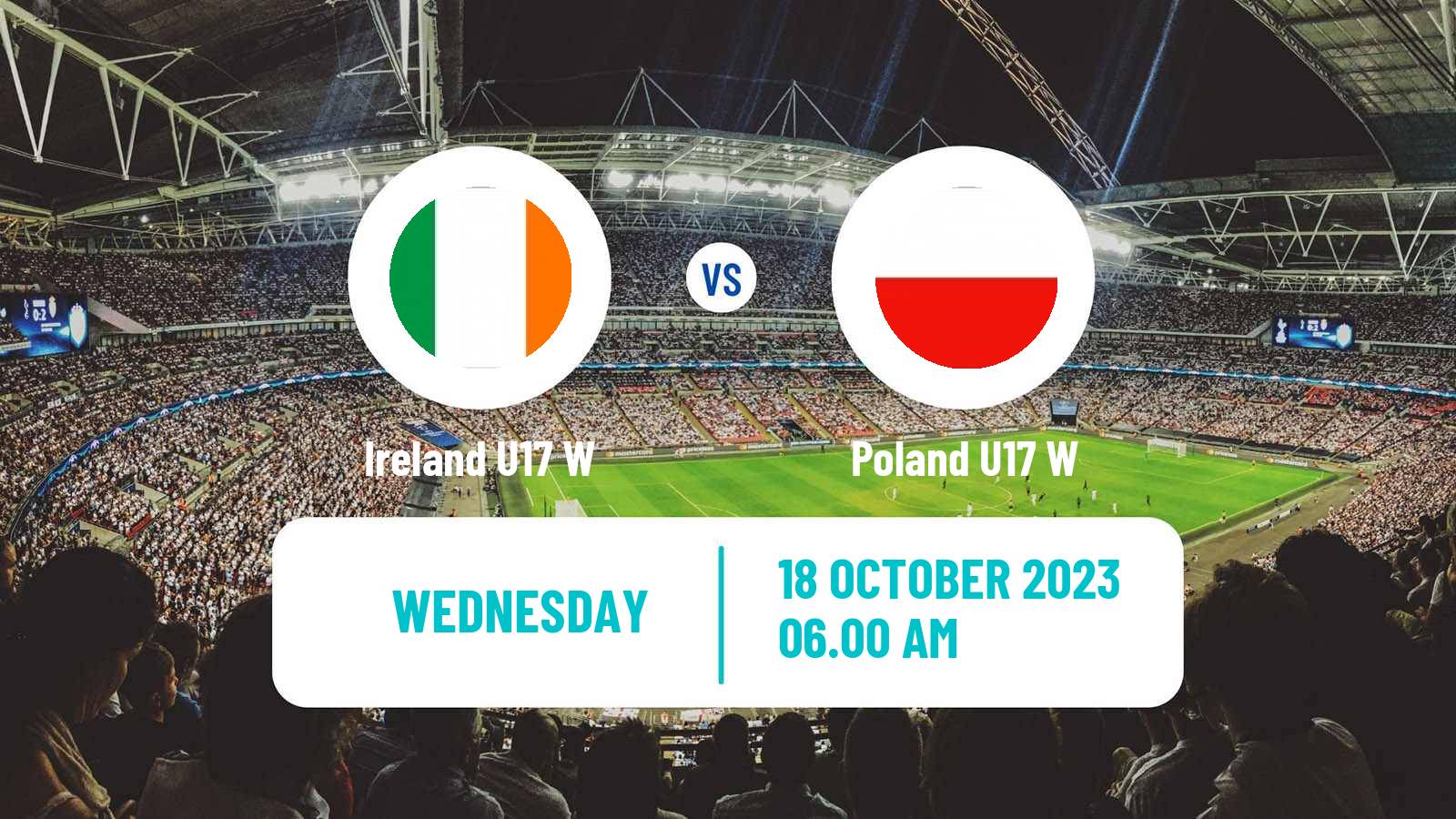 Soccer UEFA Euro U17 Women Ireland U17 W - Poland U17 W