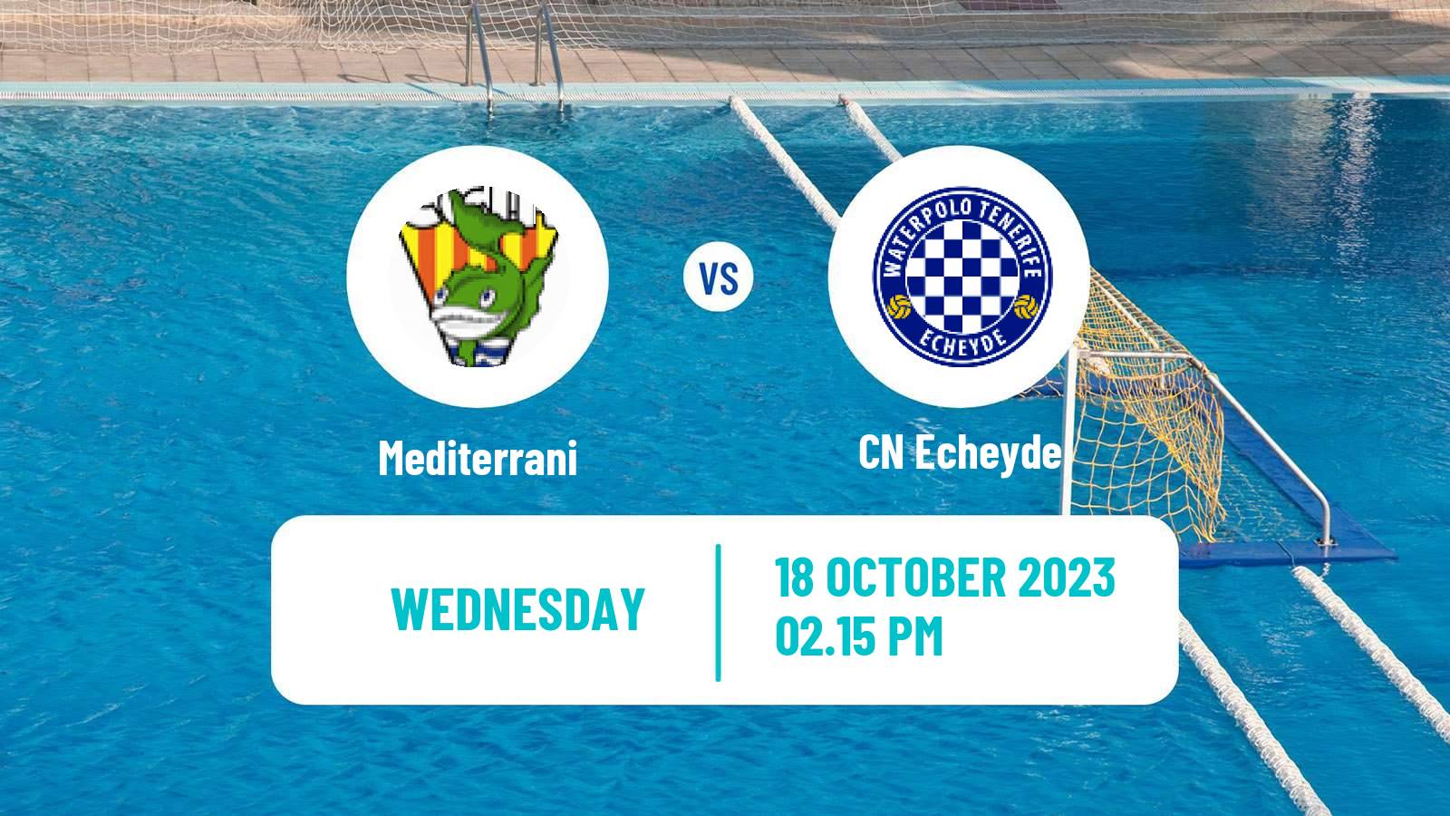Water polo Spanish Liga Premaat Mediterrani - Echeyde