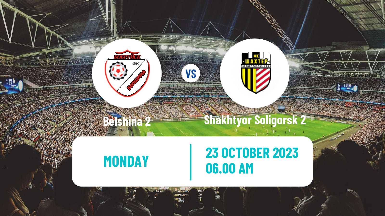 Soccer Belarusian Vysshaya Liga Reserve Belshina 2 - Shakhtyor Soligorsk 2