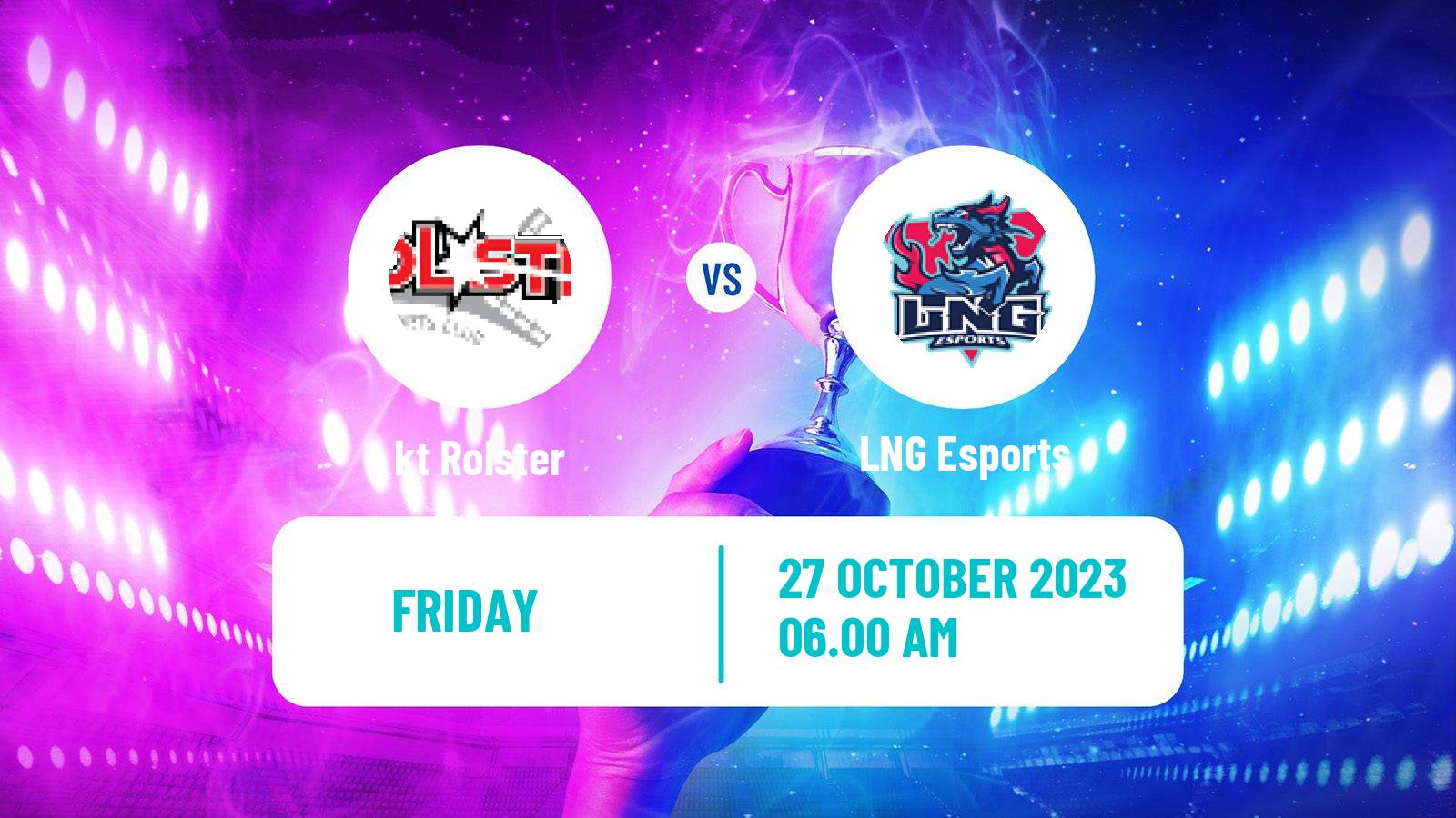 Esports League Of Legends World Championship kt Rolster - LNG Esports