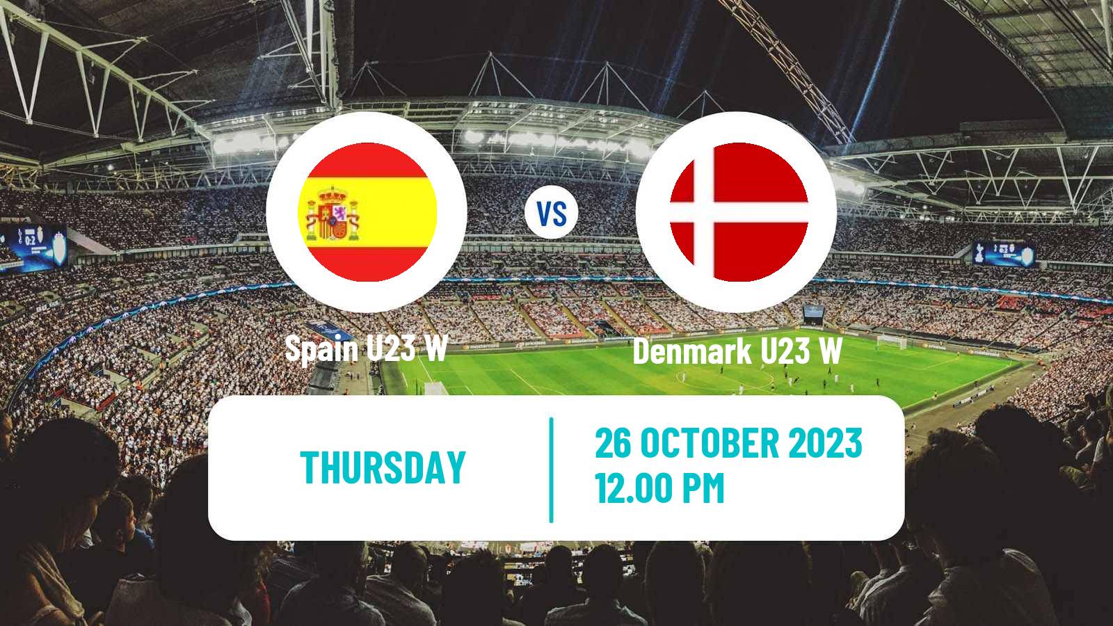 Soccer Friendly International Women Spain U23 W - Denmark U23 W