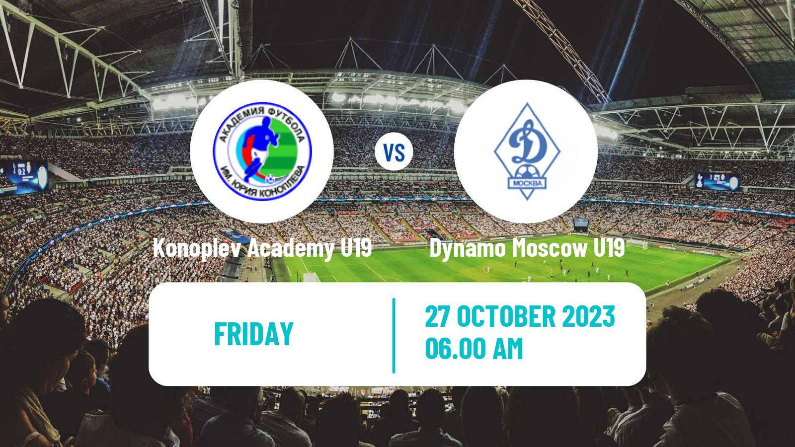 Soccer Russian Youth League Konoplev Academy U19 - Dynamo Moscow U19