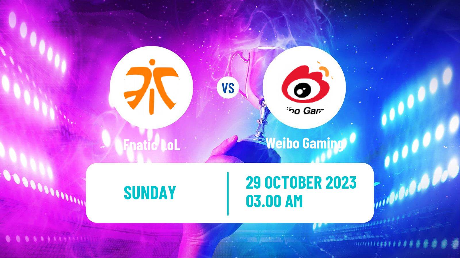 Esports League Of Legends World Championship Fnatic - Weibo Gaming