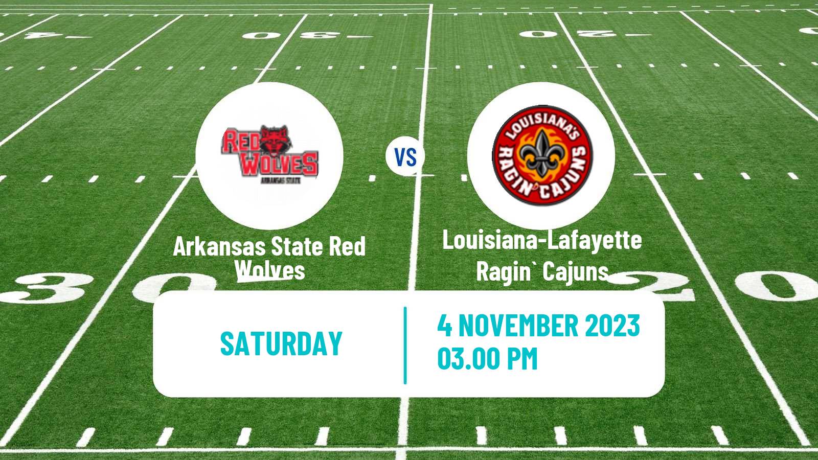 American football NCAA College Football Arkansas State Red Wolves - Louisiana-Lafayette Ragin` Cajuns