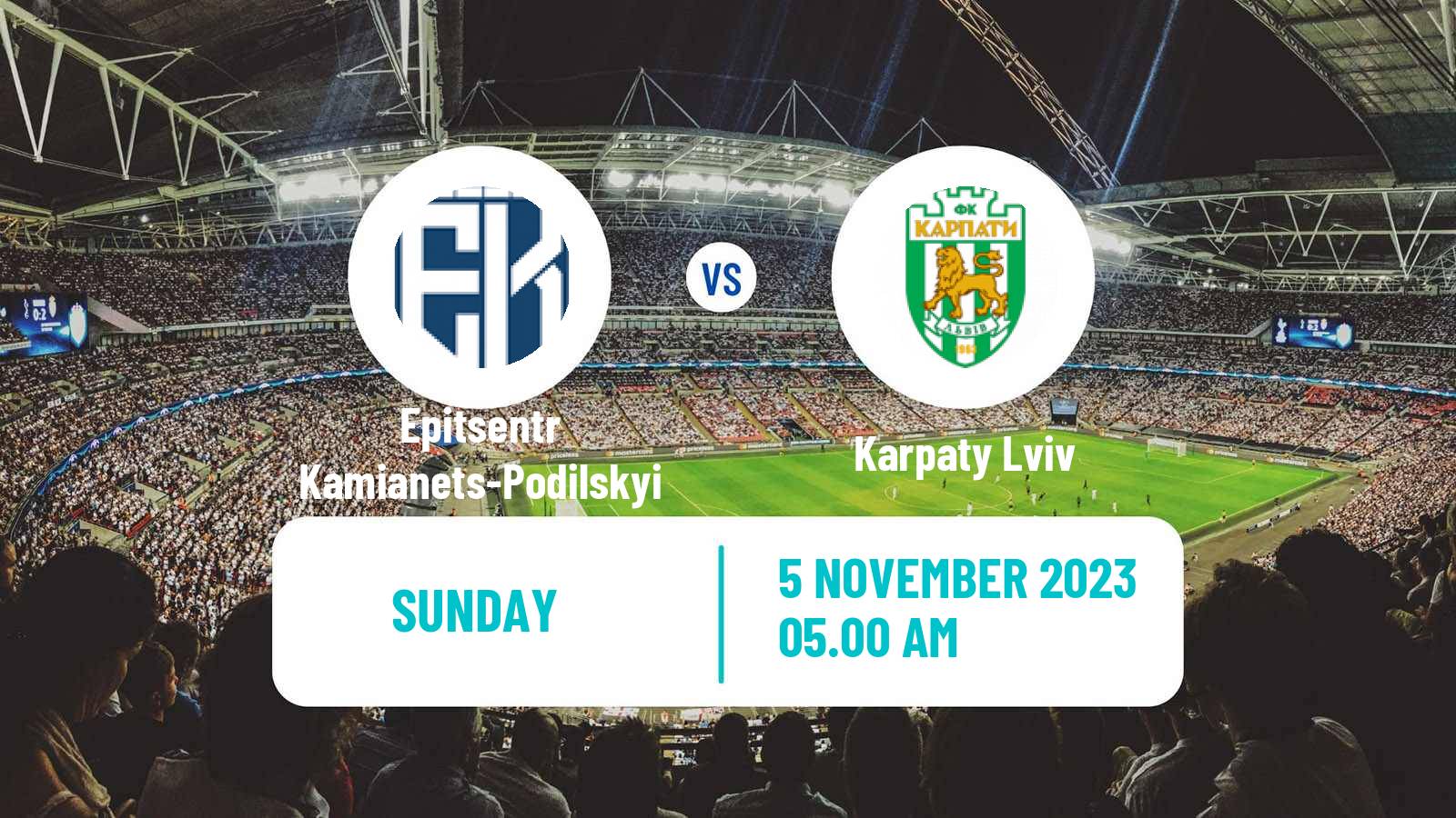 Soccer Ukrainian Persha Liga Epitsentr Kamianets-Podilskyi - Karpaty Lviv