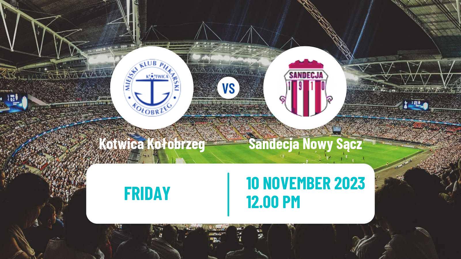 Soccer Polish Division 2 Kotwica Kołobrzeg - Sandecja Nowy Sącz