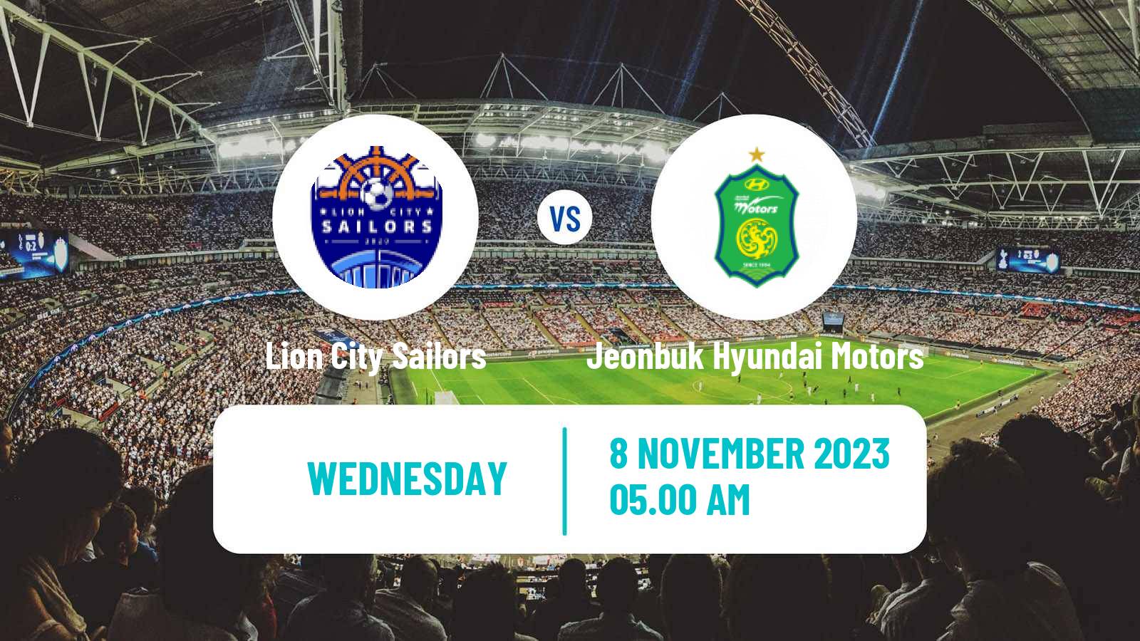 Soccer AFC Champions League Lion City Sailors - Jeonbuk Hyundai Motors