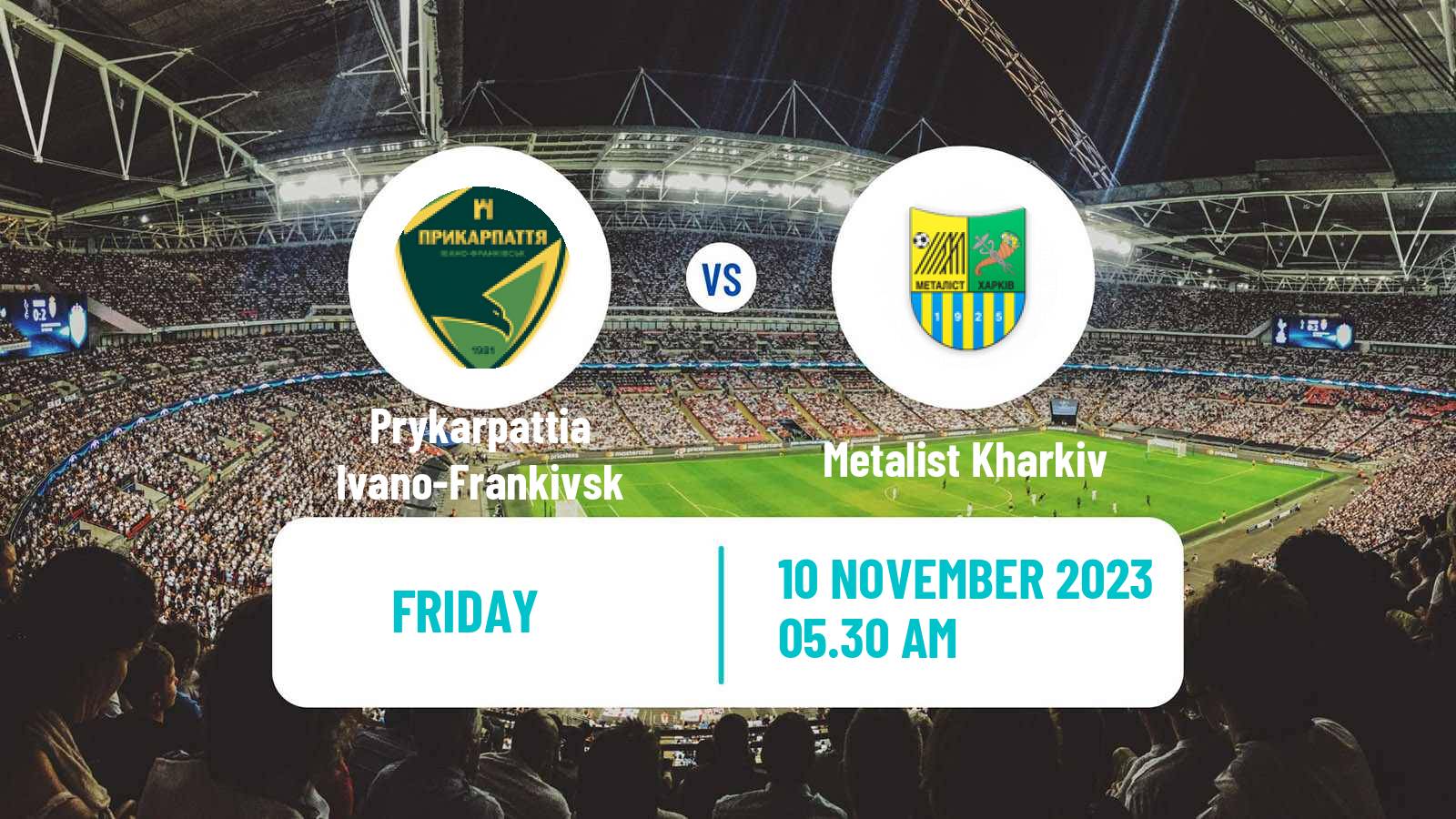 Soccer Ukrainian Persha Liga Prykarpattia Ivano-Frankivsk - Metalist Kharkiv
