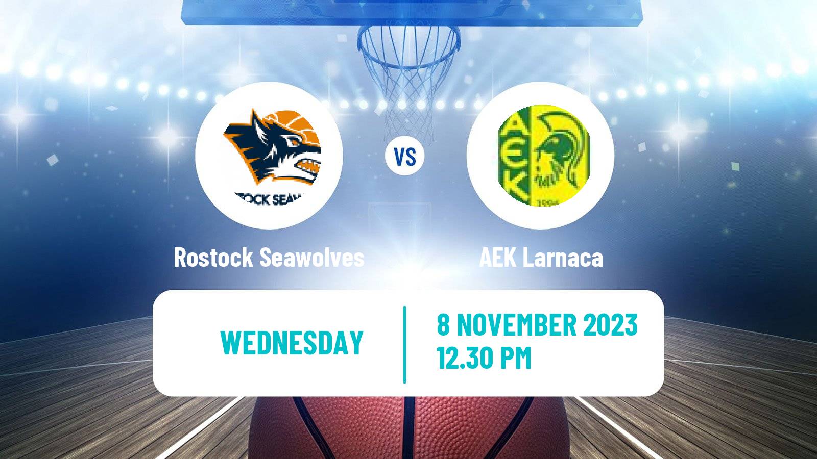 Basketball FIBA Europe Cup Rostock Seawolves - AEK Larnaca