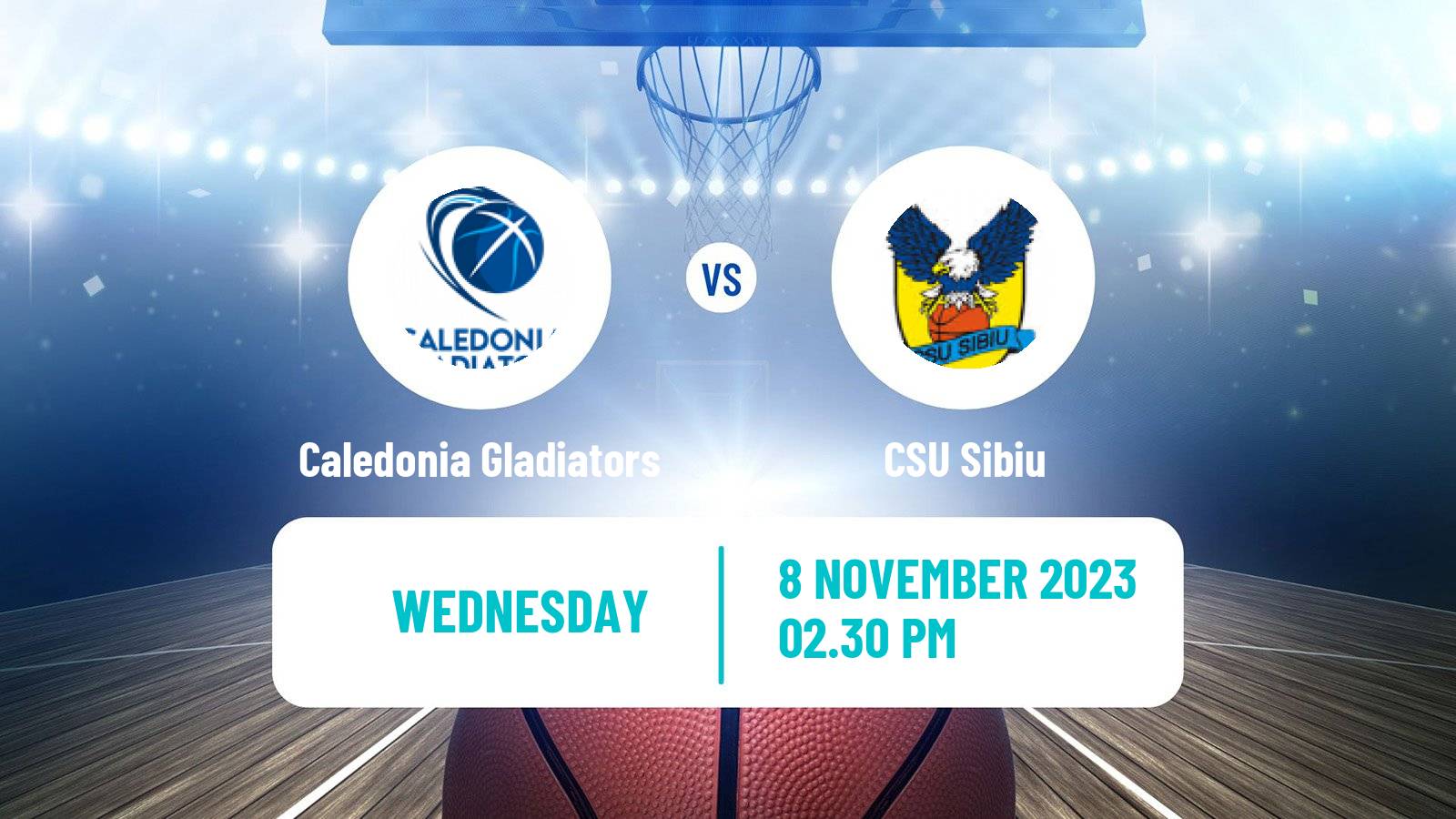 Basketball FIBA Europe Cup Caledonia Gladiators - CSU Sibiu