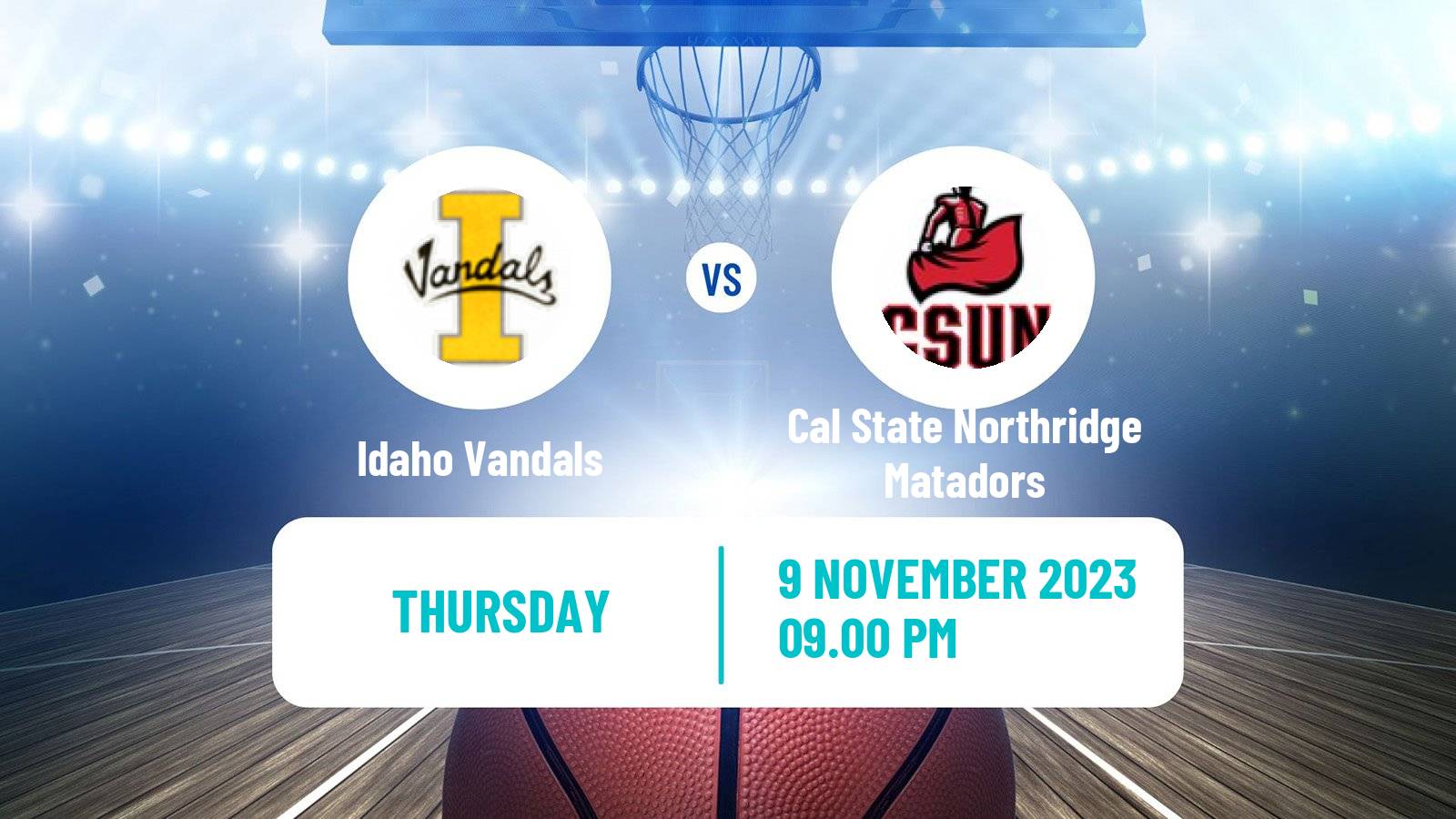 Basketball NCAA College Basketball Idaho Vandals - Cal State Northridge Matadors