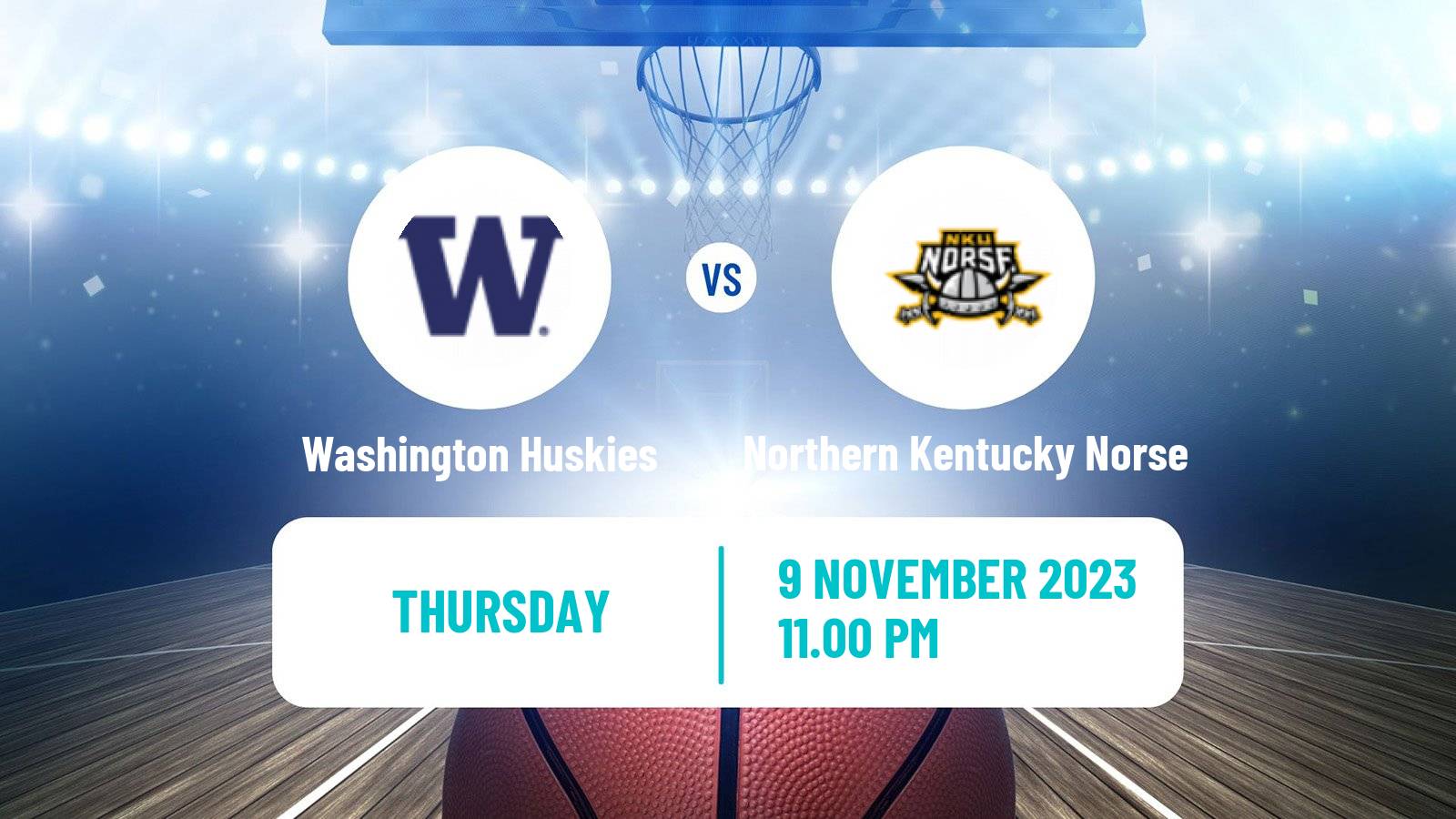 Basketball NCAA College Basketball Washington Huskies - Northern Kentucky Norse