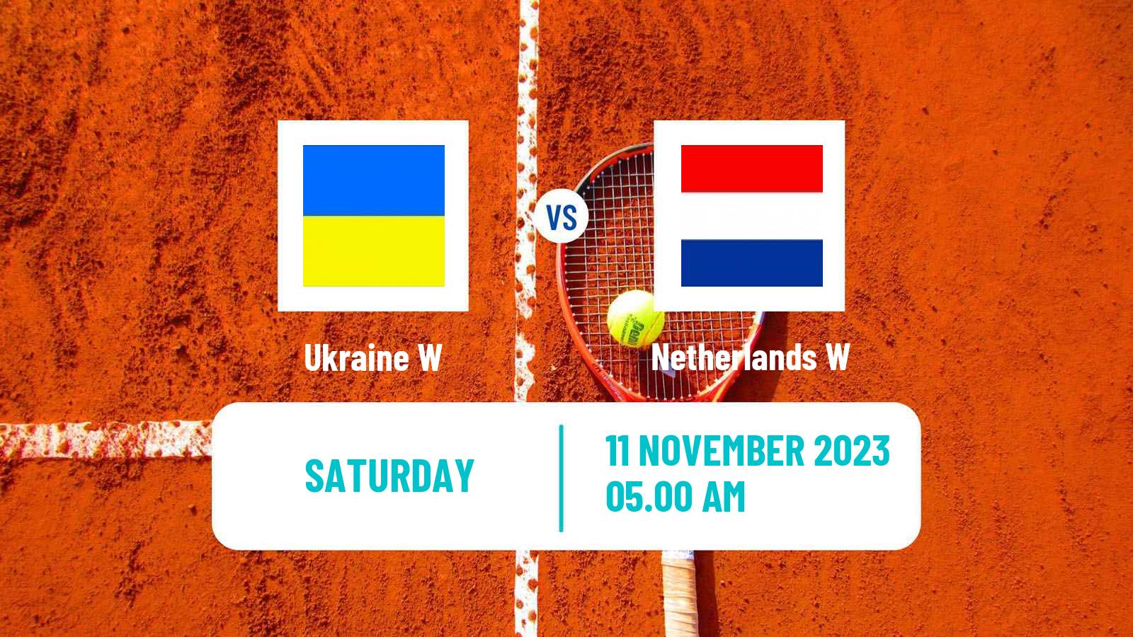 Tennis WTA Billie Jean King Cup World Group Teams Ukraine W - Netherlands W