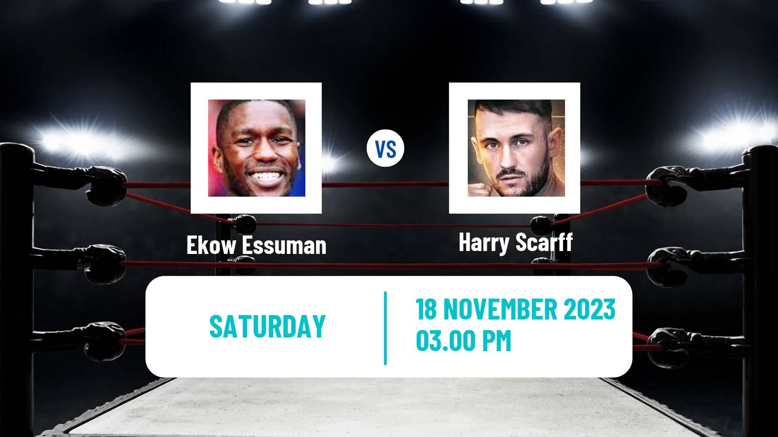 Boxing Welterweight Bbbofc British Commonwealth IBF European Titles Men Ekow Essuman - Harry Scarff