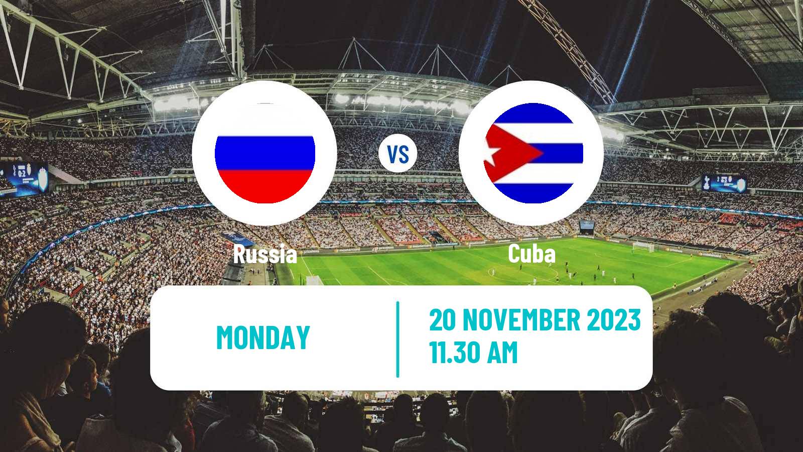 Soccer Friendly Russia - Cuba