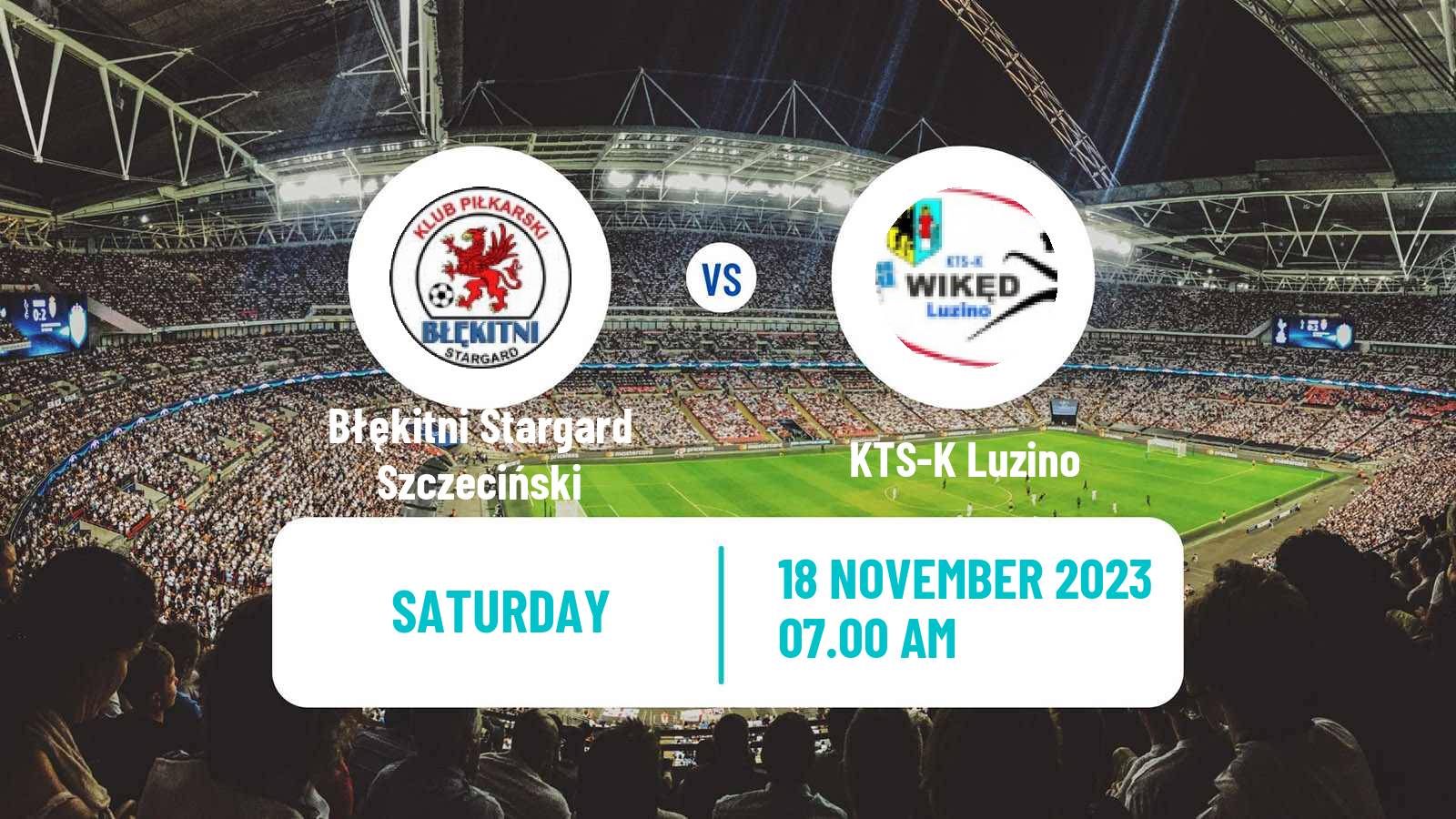 Soccer Polish Division 3 - Group II Błękitni Stargard Szczeciński - Luzino
