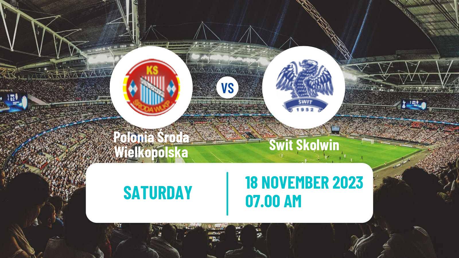 Soccer Polish Division 3 - Group II Polonia Środa Wielkopolska - Swit Skolwin