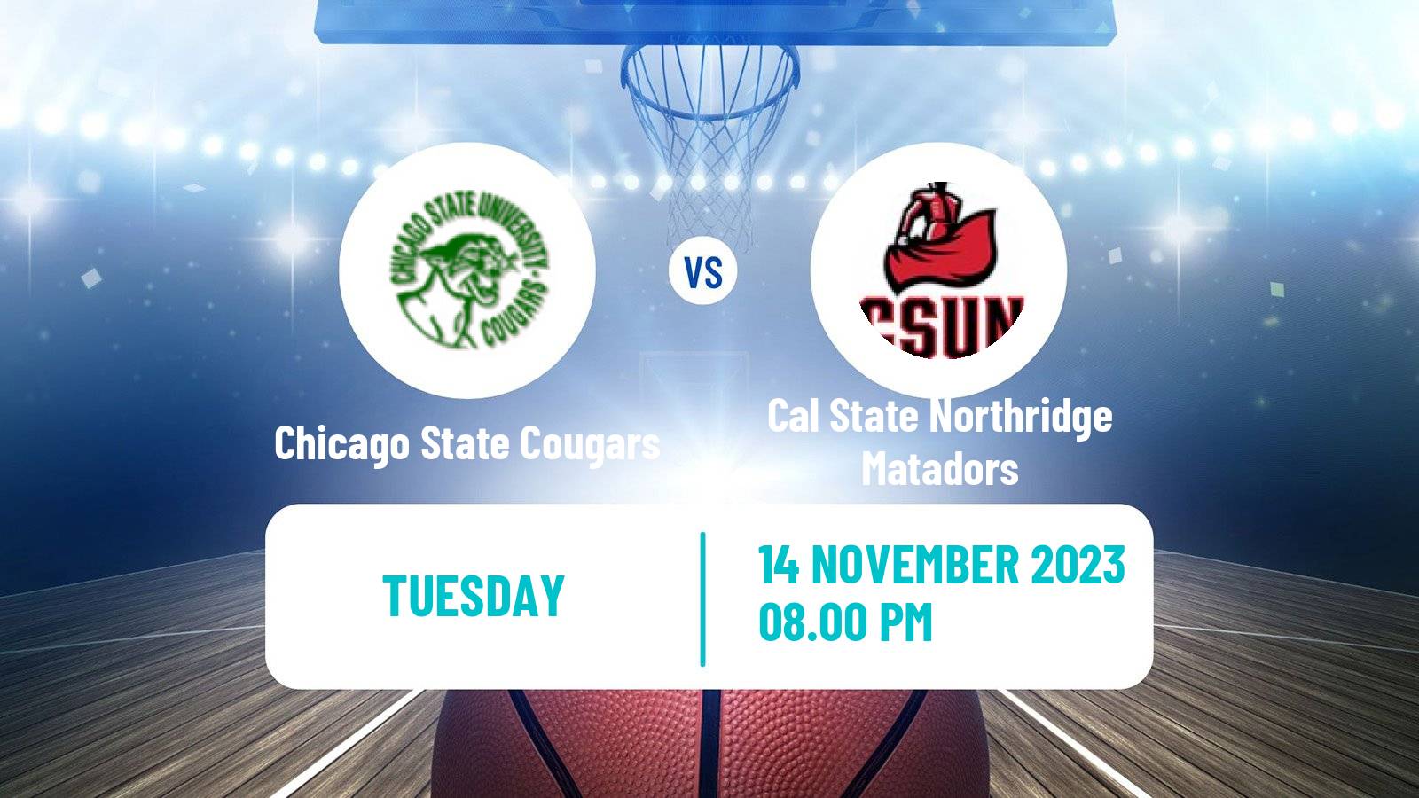 Basketball NCAA College Basketball Chicago State Cougars - Cal State Northridge Matadors