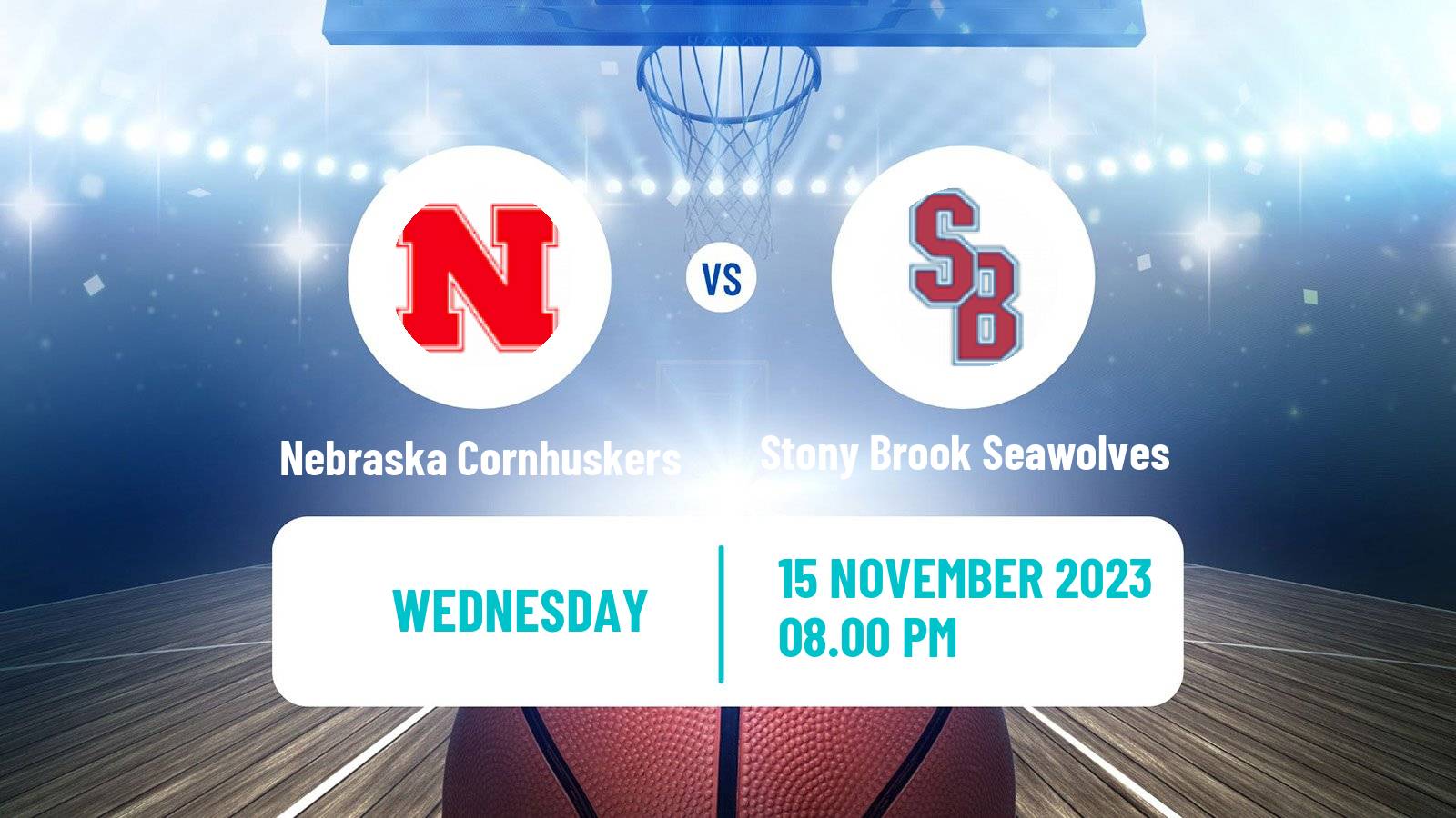 Basketball NCAA College Basketball Nebraska Cornhuskers - Stony Brook Seawolves