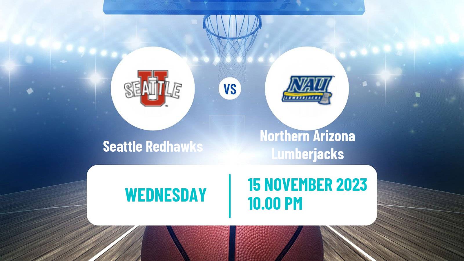Basketball NCAA College Basketball Seattle Redhawks - Northern Arizona Lumberjacks