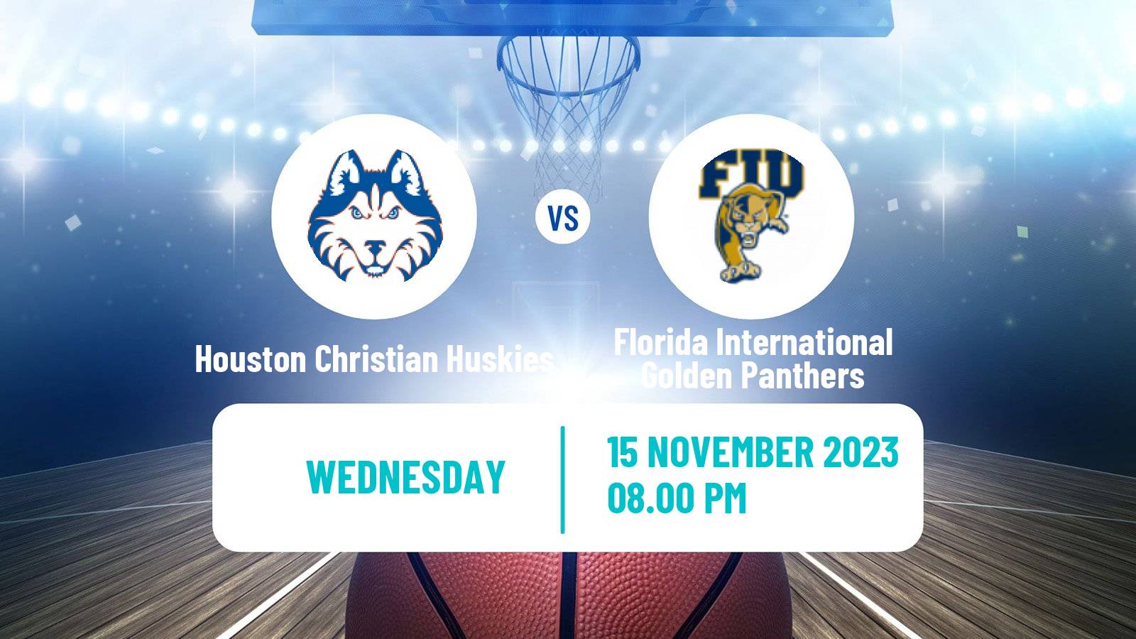 Basketball NCAA College Basketball Houston Christian Huskies - Florida International Golden Panthers