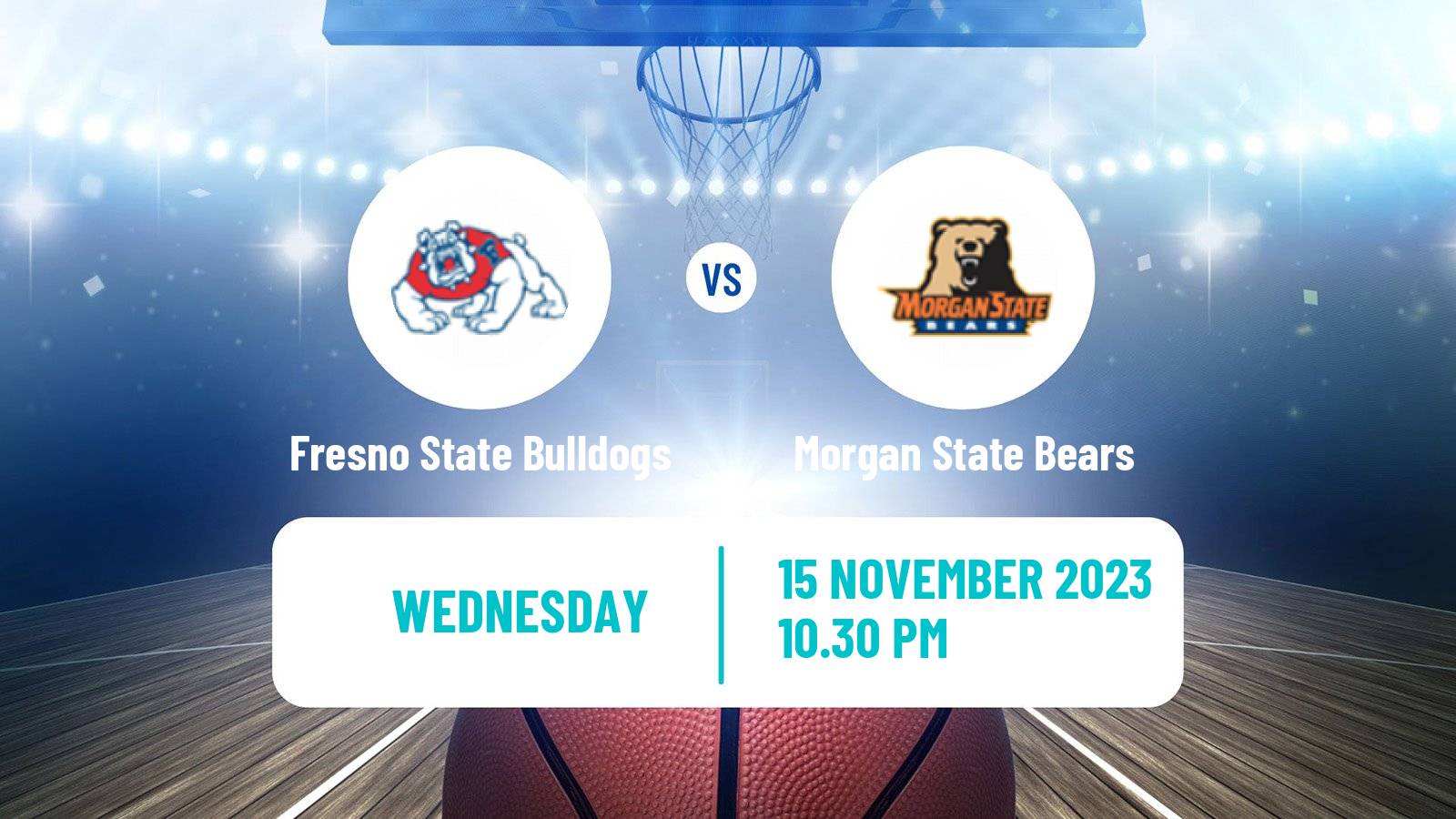 Basketball NCAA College Basketball Fresno State Bulldogs - Morgan State Bears