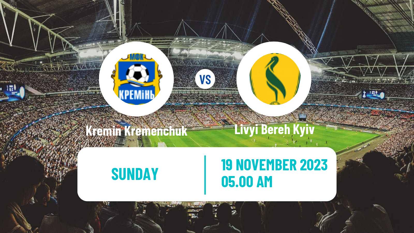 Soccer Ukrainian Persha Liga Kremin Kremenchuk - Livyi Bereh Kyiv