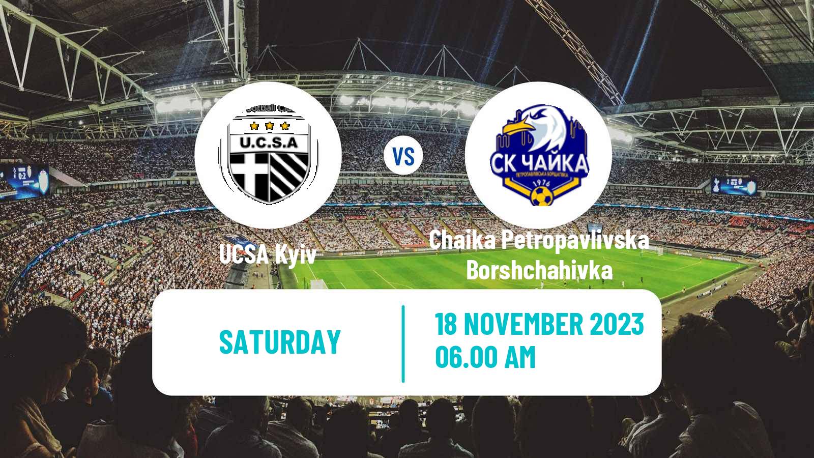Soccer Ukrainian Druha Liga UCSA - Chaika Petropavlivska Borshchahivka