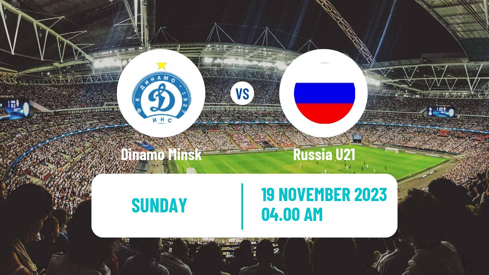 Soccer Friendly Dinamo Minsk - Russia U21