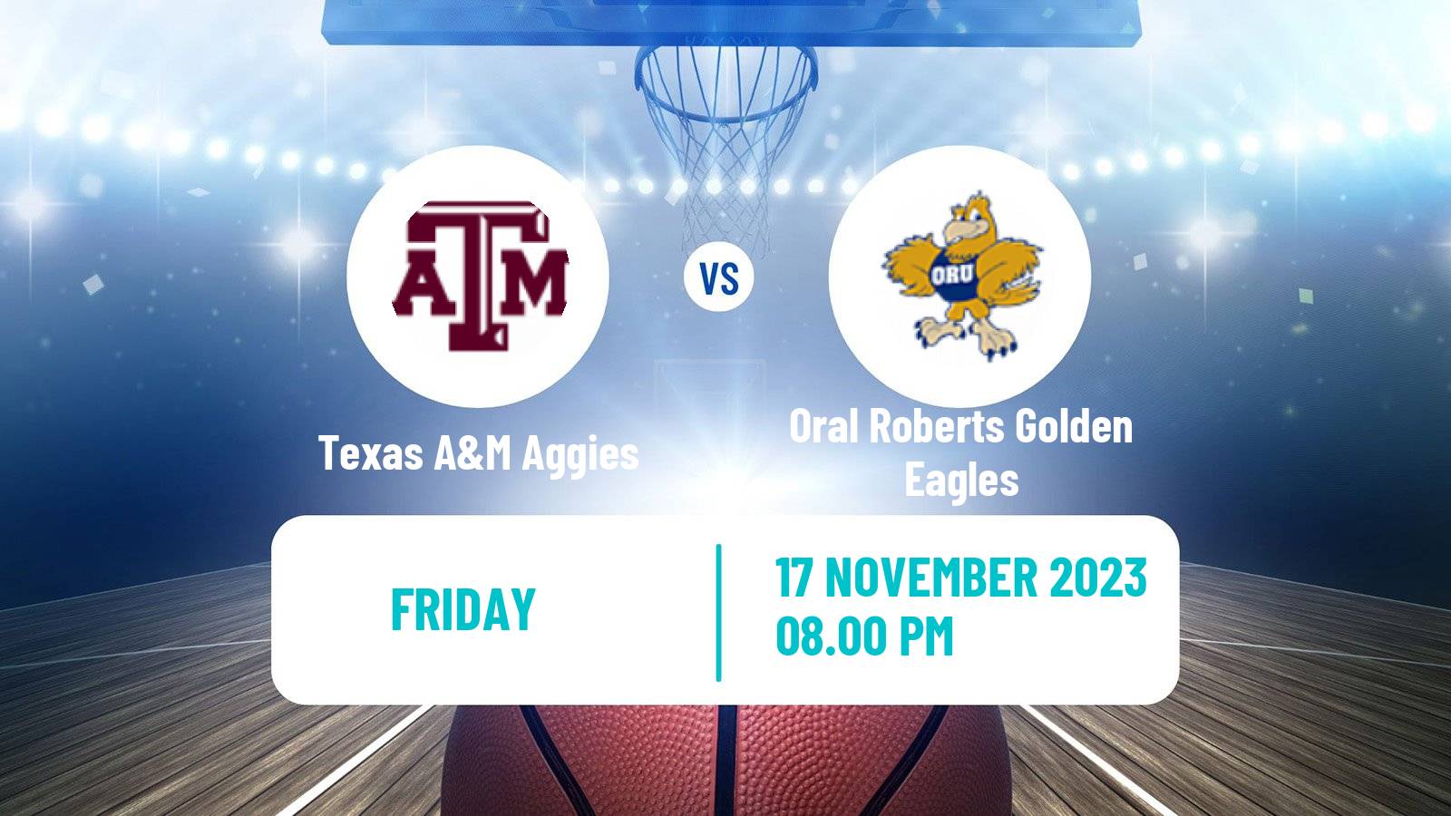 Basketball NCAA College Basketball Texas A&M Aggies - Oral Roberts Golden Eagles