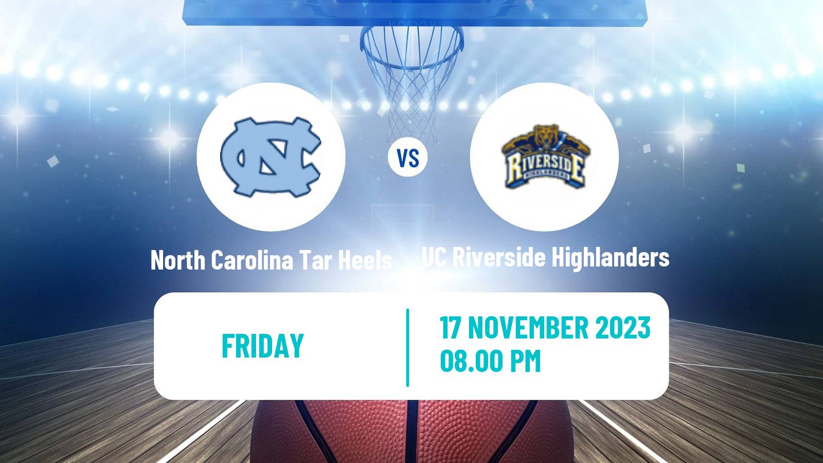 Basketball NCAA College Basketball North Carolina Tar Heels - UC Riverside Highlanders