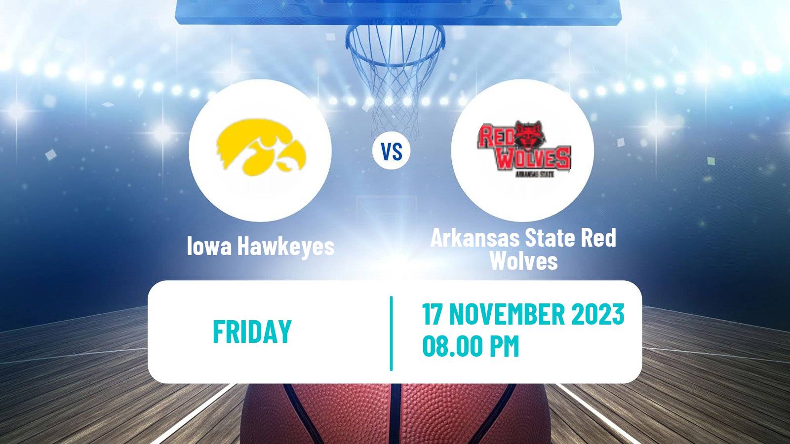 Basketball NCAA College Basketball Iowa Hawkeyes - Arkansas State Red Wolves