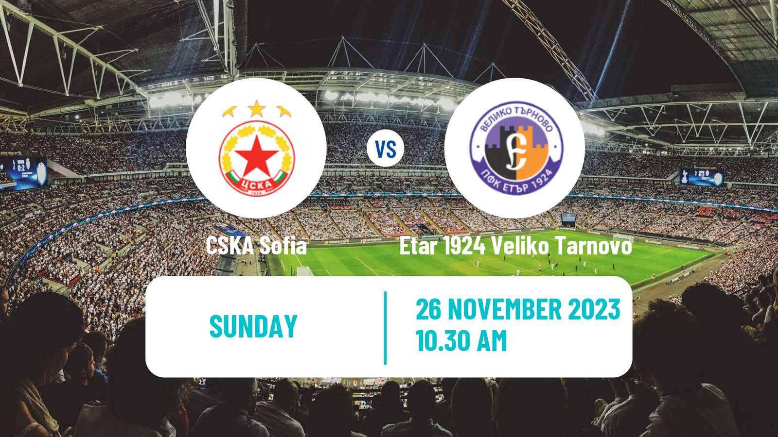 Soccer Bulgarian Parva Liga CSKA Sofia - Etar 1924 Veliko Tarnovo