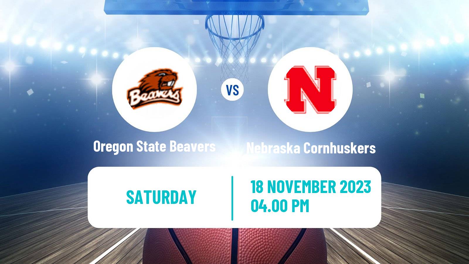 Basketball NCAA College Basketball Oregon State Beavers - Nebraska Cornhuskers