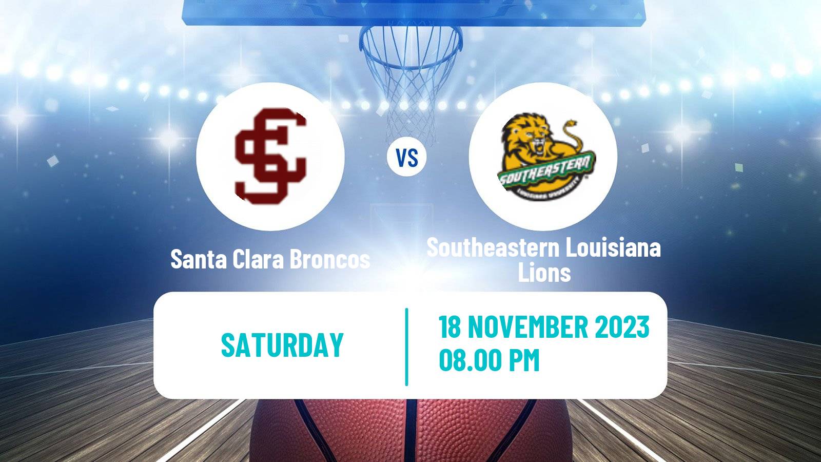 Basketball NCAA College Basketball Santa Clara Broncos - Southeastern Louisiana Lions