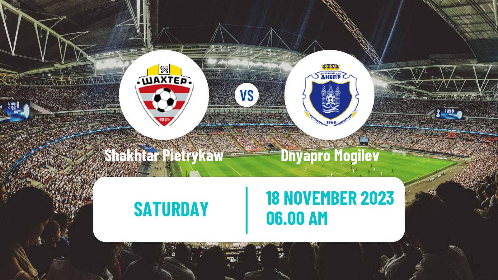 Soccer Belarusian Pershaya Liga Shakhtar Pietrykaw - Dnyapro Mogilev