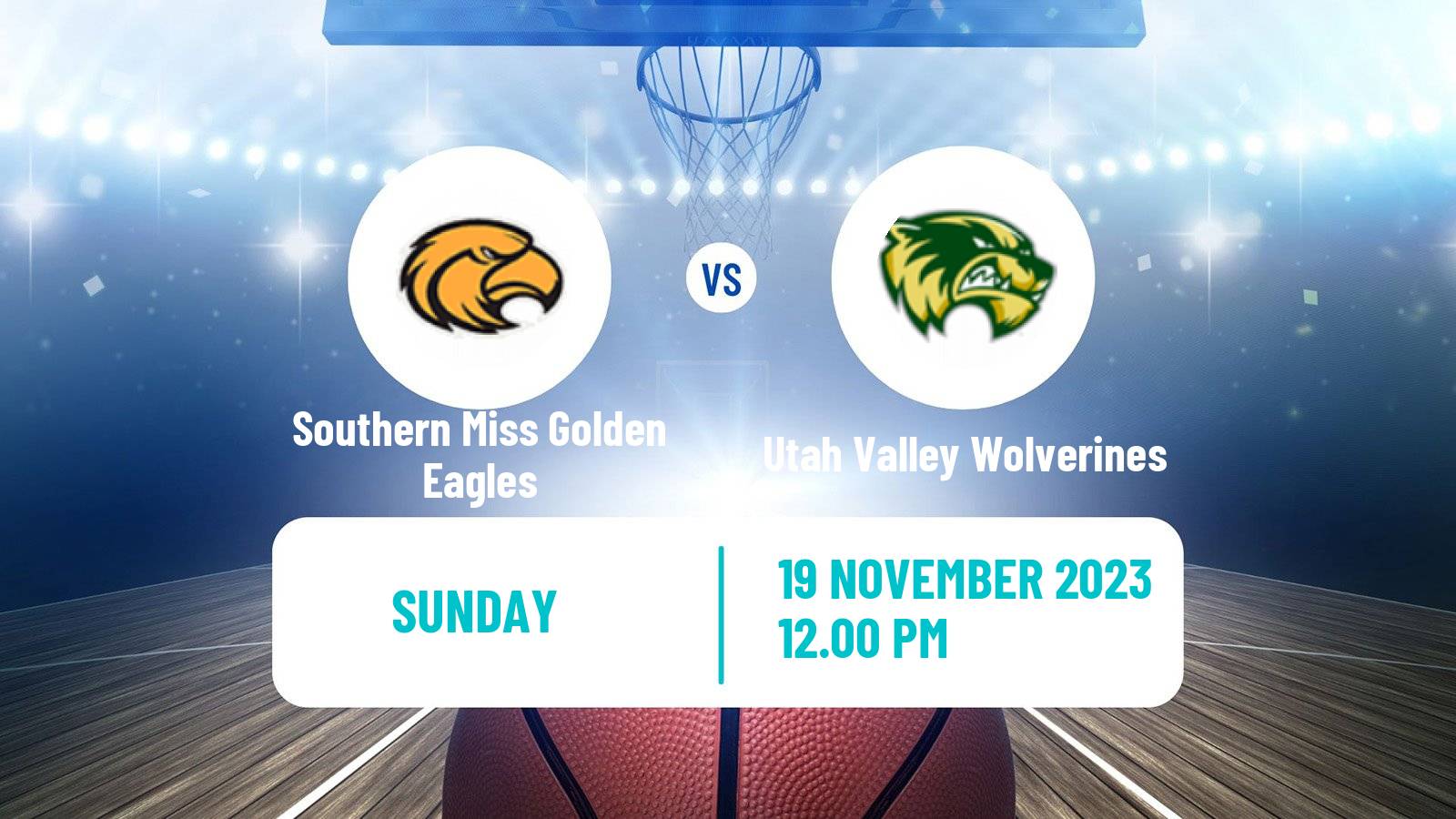 Basketball NCAA College Basketball Southern Miss Golden Eagles - Utah Valley Wolverines
