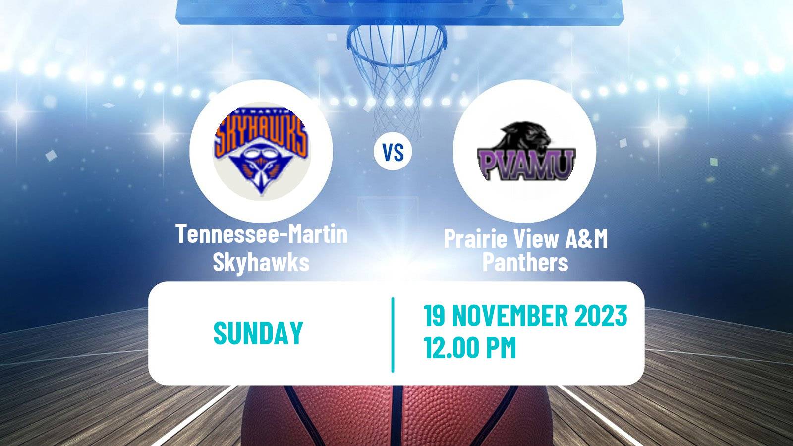 Basketball NCAA College Basketball Tennessee-Martin Skyhawks - Prairie View A&M Panthers