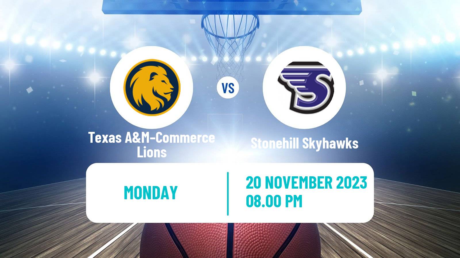 Basketball NCAA College Basketball Texas A&M–Commerce Lions - Stonehill Skyhawks