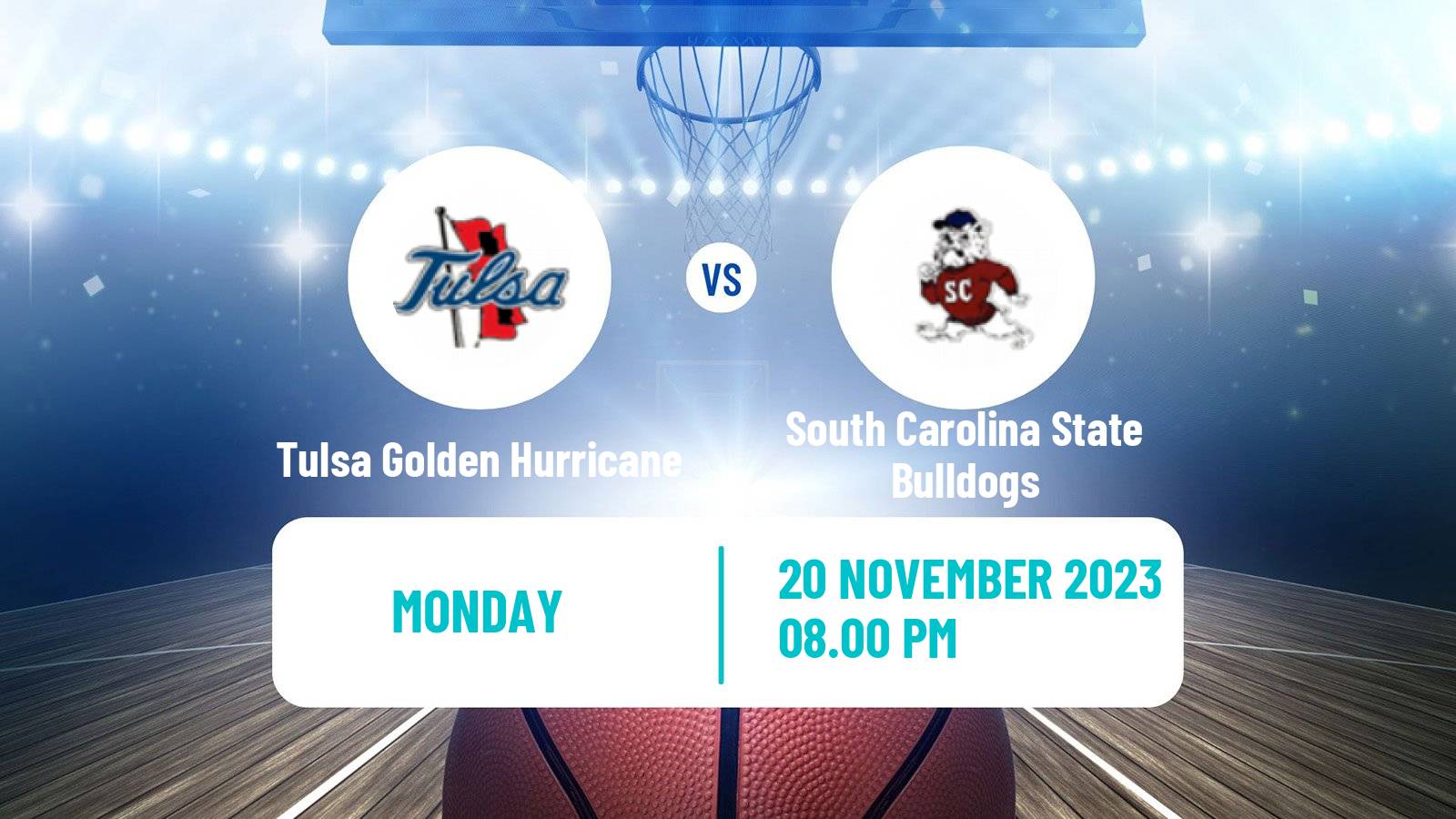Basketball NCAA College Basketball Tulsa Golden Hurricane - South Carolina State Bulldogs